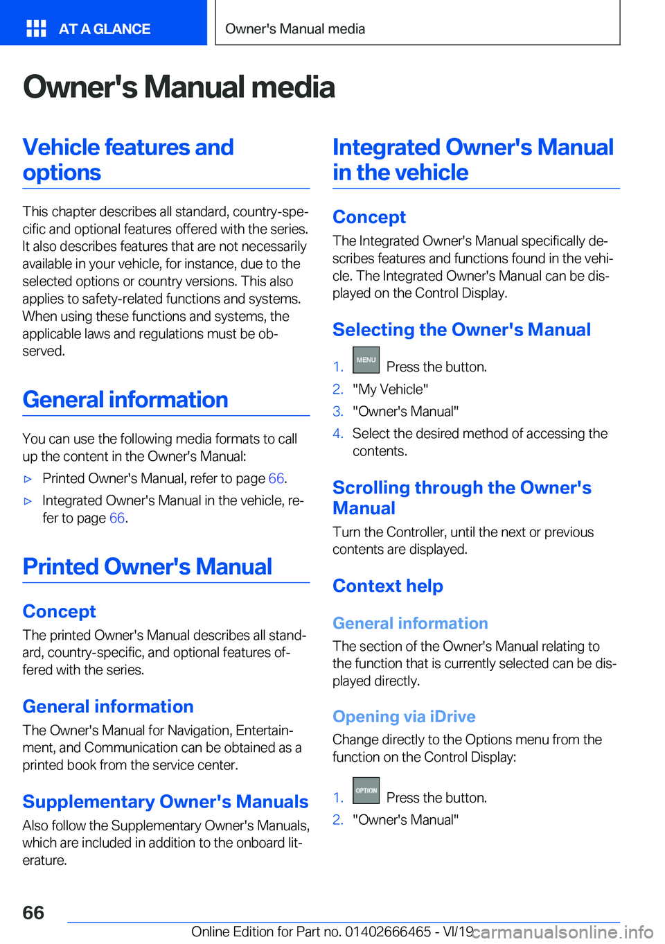 BMW X2 2020 Repair Manual �O�w�n�e�r�'�s��M�a�n�u�a�l��m�e�d�i�a�V�e�h�i�c�l�e��f�e�a�t�u�r�e�s��a�n�d�o�p�t�i�o�n�s
�T�h�i�s��c�h�a�p�t�e�r��d�e�s�c�r�i�b�e�s��a�l�l��s�t�a�n�d�a�r�d�,��c�o�u�n�t�r�y�-�s�p�ej�c�