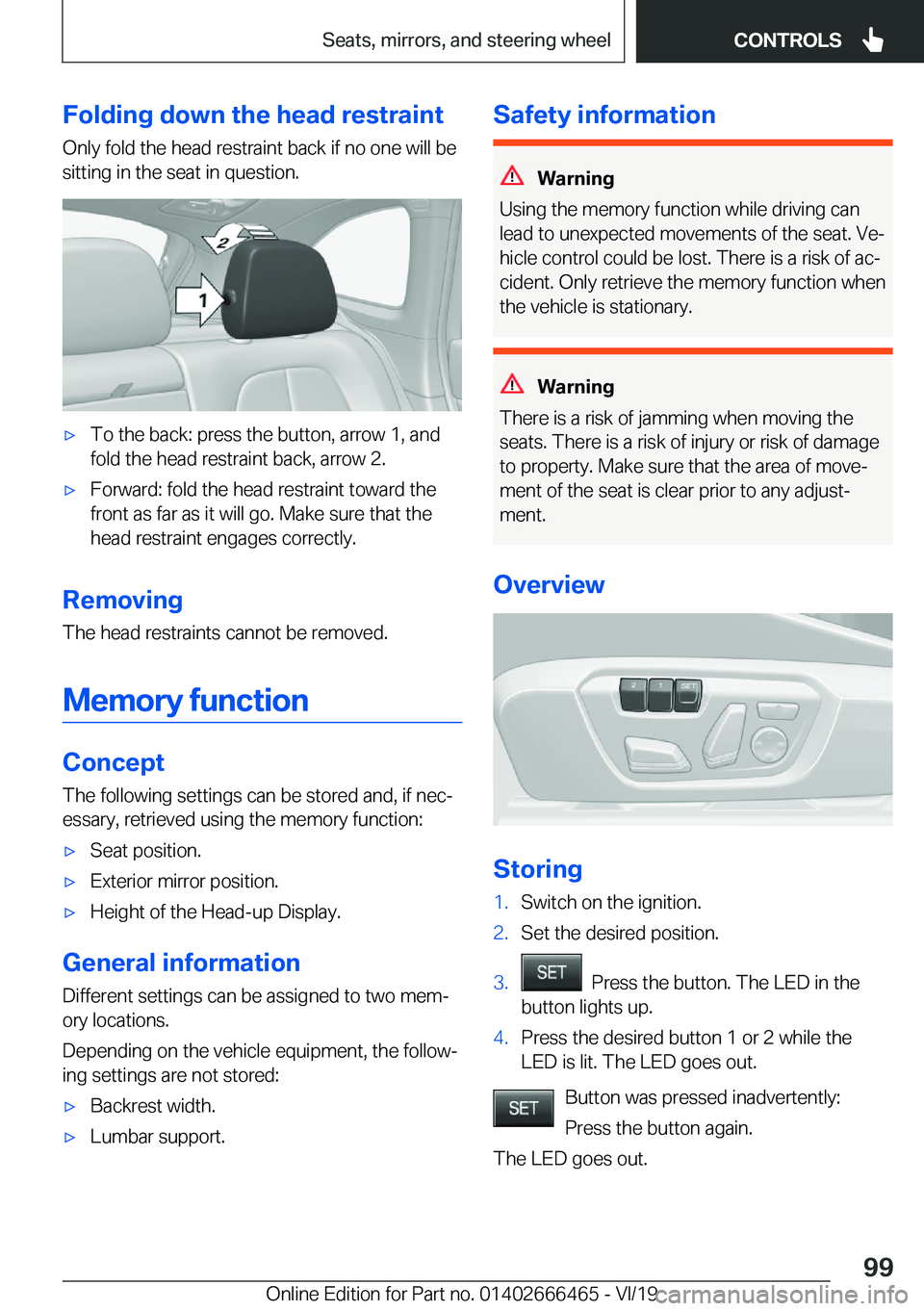 BMW X2 2020  Owners Manual �F�o�l�d�i�n�g��d�o�w�n��t�h�e��h�e�a�d��r�e�s�t�r�a�i�n�t
�O�n�l�y��f�o�l�d��t�h�e��h�e�a�d��r�e�s�t�r�a�i�n�t��b�a�c�k��i�f��n�o��o�n�e��w�i�l�l��b�e �s�i�t�t�i�n�g��i�n��t�h�e��s�e