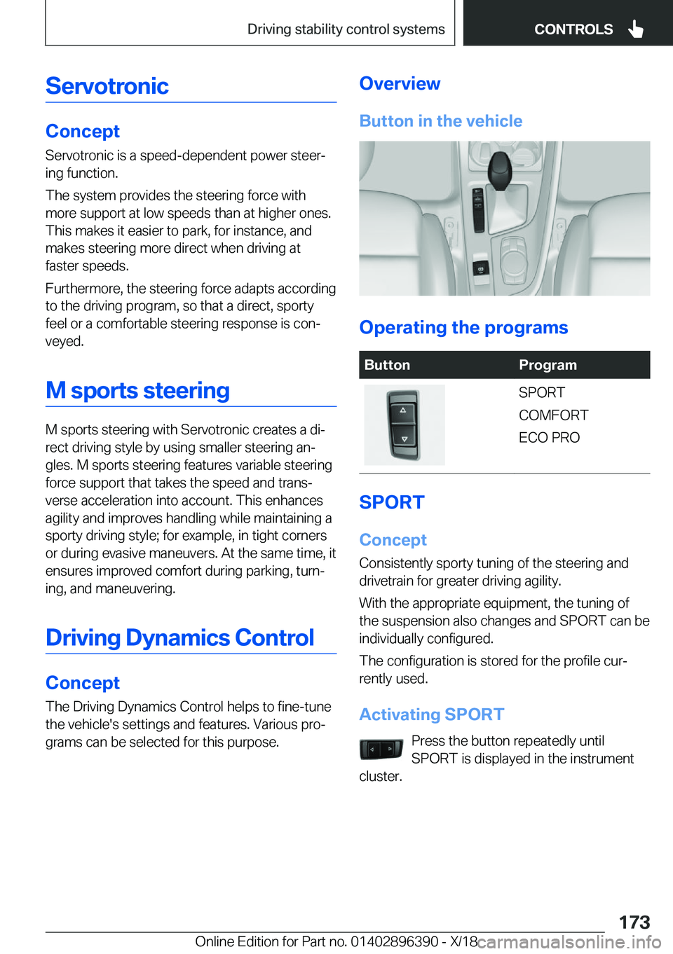 BMW X2 2019  Owners Manual �S�e�r�v�o�t�r�o�n�i�c
�C�o�n�c�e�p�t
�S�e�r�v�o�t�r�o�n�i�c��i�s��a��s�p�e�e�d�-�d�e�p�e�n�d�e�n�t��p�o�w�e�r��s�t�e�e�rj
�i�n�g��f�u�n�c�t�i�o�n�.
�T�h�e��s�y�s�t�e�m��p�r�o�v�i�d�e�s��t�h