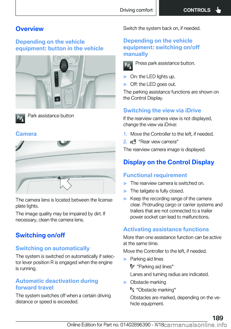 BMW X2 2019  Owners Manual �O�v�e�r�v�i�e�w�D�e�p�e�n�d�i�n�g��o�n��t�h�e��v�e�h�i�c�l�e
�e�q�u�i�p�m�e�n�t�:��b�u�t�t�o�n��i�n��t�h�e��v�e�h�i�c�l�e
�P�a�r�k��a�s�s�i�s�t�a�n�c�e��b�u�t�t�o�n
�C�a�m�e�r�a
�T�h�e��c�a