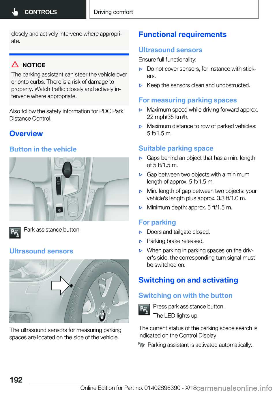 BMW X2 2019  Owners Manual �c�l�o�s�e�l�y��a�n�d��a�c�t�i�v�e�l�y��i�n�t�e�r�v�e�n�e��w�h�e�r�e��a�p�p�r�o�p�r�ij
�a�t�e�.
�N�O�T�I�C�E
�T�h�e��p�a�r�k�i�n�g��a�s�s�i�s�t�a�n�t��c�a�n��s�t�e�e�r��t�h�e��v�e�h�i�c�l�