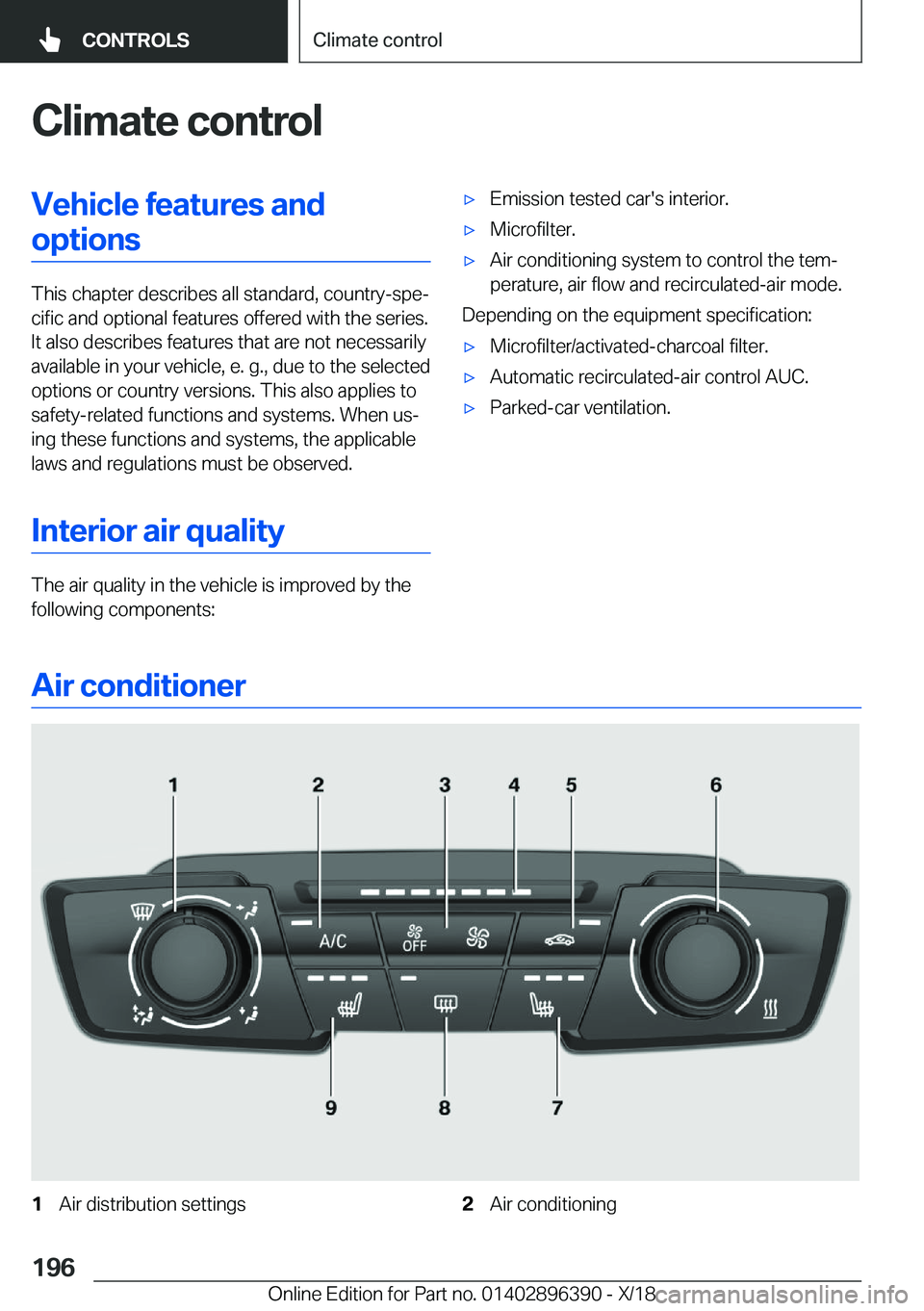 BMW X2 2019  Owners Manual �C�l�i�m�a�t�e��c�o�n�t�r�o�l�V�e�h�i�c�l�e��f�e�a�t�u�r�e�s��a�n�d�o�p�t�i�o�n�s
�T�h�i�s��c�h�a�p�t�e�r��d�e�s�c�r�i�b�e�s��a�l�l��s�t�a�n�d�a�r�d�,��c�o�u�n�t�r�y�-�s�p�ej�c�i�f�i�c��a�n�