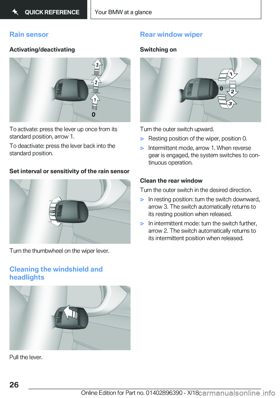 BMW X2 2019 Owners Manual �R�a�i�n��s�e�n�s�o�r�A�c�t�i�v�a�t�i�n�g�/�d�e�a�c�t�i�v�a�t�i�n�g
�T�o��a�c�t�i�v�a�t�e�:��p�r�e�s�s��t�h�e��l�e�v�e�r��u�p��o�n�c�e��f�r�o�m��i�t�s
�s�t�a�n�d�a�r�d��p�o�s�i�t�i�o�n�,��a