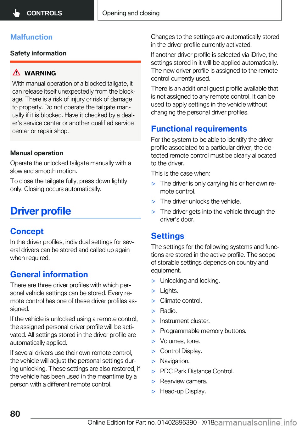 BMW X2 2019 Manual PDF �M�a�l�f�u�n�c�t�i�o�n
�S�a�f�e�t�y��i�n�f�o�r�m�a�t�i�o�n
�W�A�R�N�I�N�G
�W�i�t�h��m�a�n�u�a�l��o�p�e�r�a�t�i�o�n��o�f��a��b�l�o�c�k�e�d��t�a�i�l�g�a�t�e�,��i�t
�c�a�n��r�e�l�e�a�s�e��i�t�s