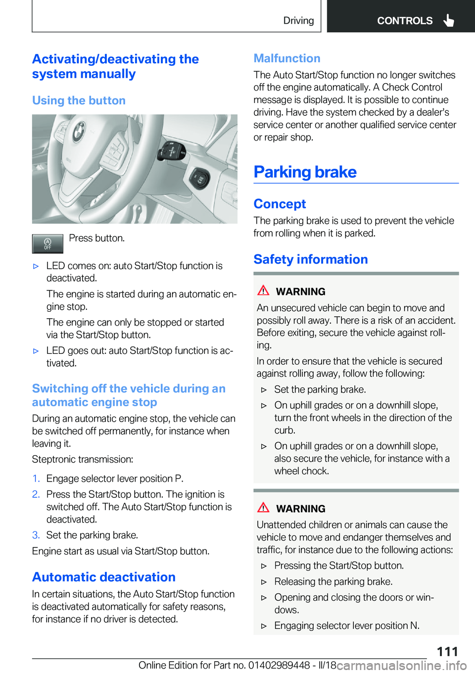 BMW X2 2018  Owners Manual �A�c�t�i�v�a�t�i�n�g�/�d�e�a�c�t�i�v�a�t�i�n�g��t�h�e
�s�y�s�t�e�m��m�a�n�u�a�l�l�y
�U�s�i�n�g��t�h�e��b�u�t�t�o�n
�P�r�e�s�s� �b�u�t�t�o�n�.
'x�L�E�D� �c�o�m�e�s� �o�n�:� �a�u�t�o� �S�t�a�r�t