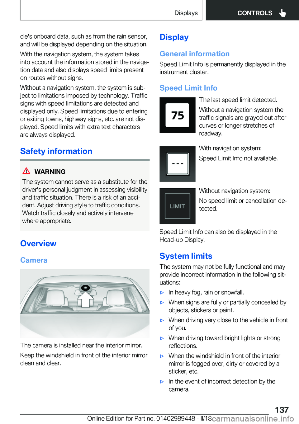 BMW X2 2018  Owners Manual �c�l�e�'�s� �o�n�b�o�a�r�d� �d�a�t�a�,� �s�u�c�h� �a�s� �f�r�o�m� �t�h�e� �r�a�i�n� �s�e�n�s�o�r�,
�a�n�d� �w�i�l�l� �b�e� �d�i�s�p�l�a�y�e�d� �d�e�p�e�n�d�i�n�g� �o�n� �t�h�e� �s�i�t�u�a�t�i�o�n�