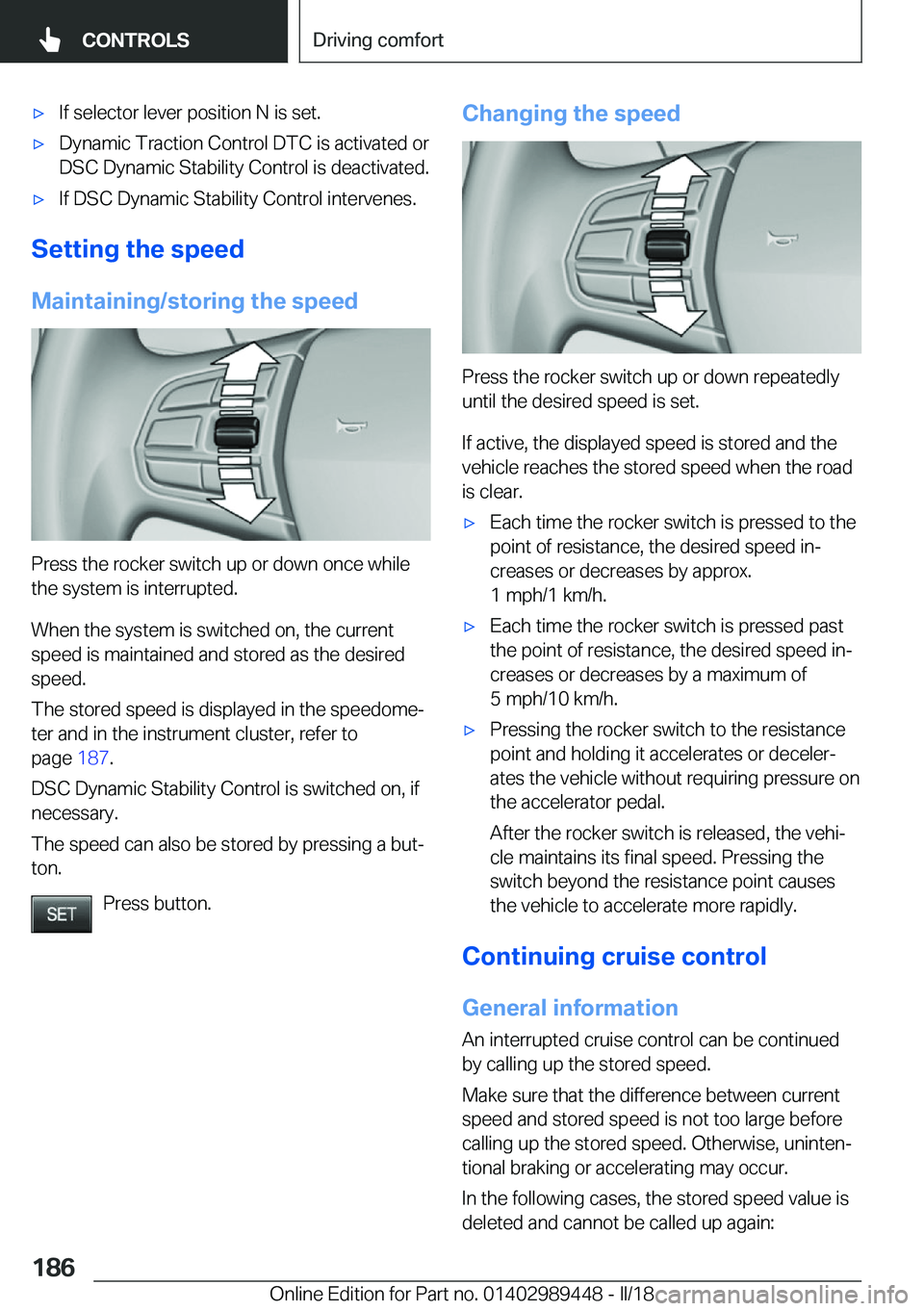 BMW X2 2018  Owners Manual 'x�I�f� �s�e�l�e�c�t�o�r� �l�e�v�e�r� �p�o�s�i�t�i�o�n� �N� �i�s� �s�e�t�.'x�D�y�n�a�m�i�c� �T�r�a�c�t�i�o�n� �C�o�n�t�r�o�l� �D�T�C� �i�s� �a�c�t�i�v�a�t�e�d� �o�r
�D�S�C� �D�y�n�a�m�i�c� �S�