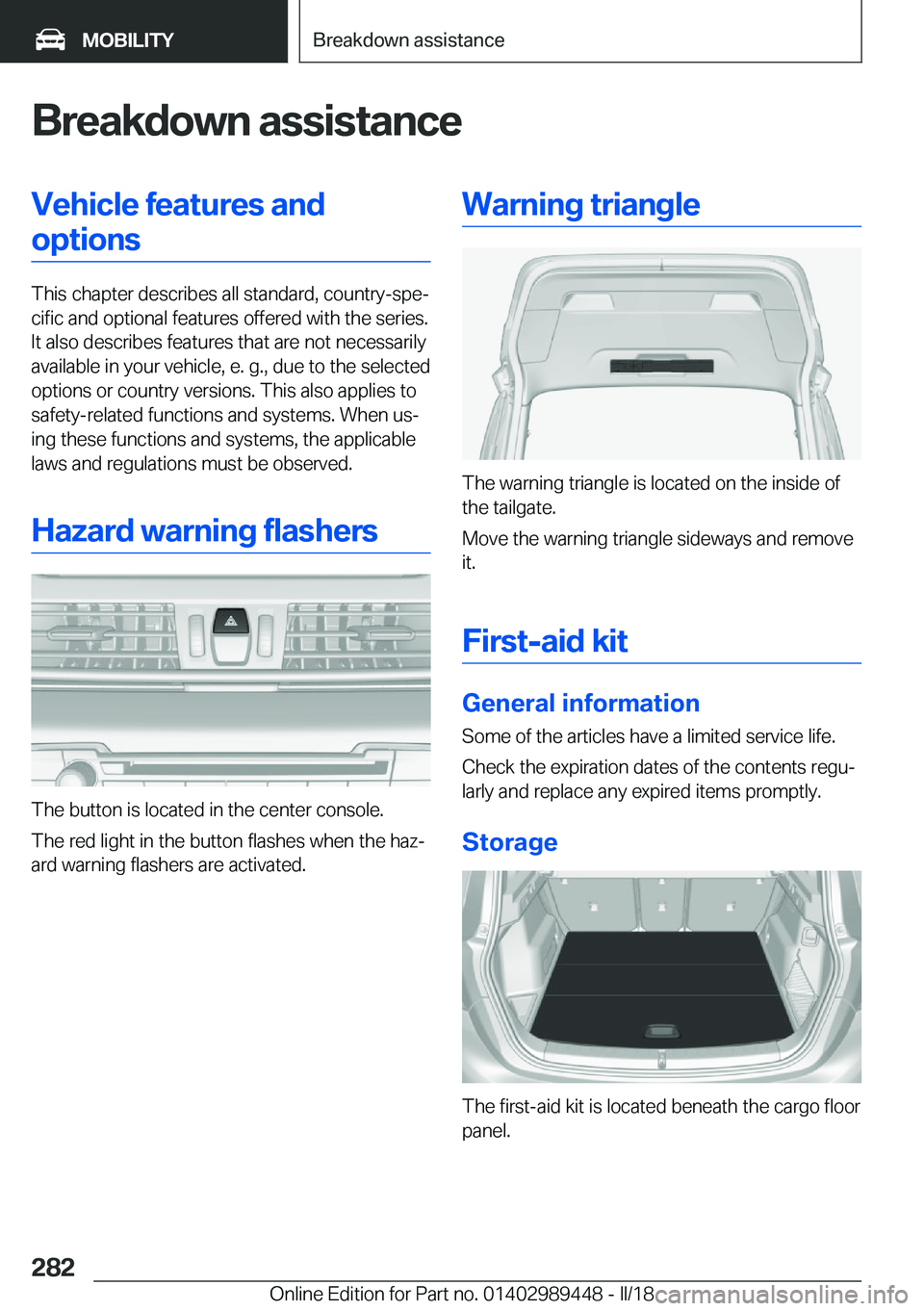 BMW X2 2018  Owners Manual �B�r�e�a�k�d�o�w�n��a�s�s�i�s�t�a�n�c�e�V�e�h�i�c�l�e��f�e�a�t�u�r�e�s��a�n�d�o�p�t�i�o�n�s
�T�h�i�s� �c�h�a�p�t�e�r� �d�e�s�c�r�i�b�e�s� �a�l�l� �s�t�a�n�d�a�r�d�,� �c�o�u�n�t�r�y�-�s�p�ej�c�i�f�