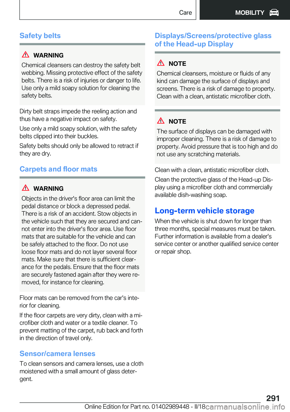 BMW X2 2018  Owners Manual �S�a�f�e�t�y��b�e�l�t�s
�W�A�R�N�I�N�G
�C�h�e�m�i�c�a�l� �c�l�e�a�n�s�e�r�s� �c�a�n� �d�e�s�t�r�o�y� �t�h�e� �s�a�f�e�t�y� �b�e�l�t
�w�e�b�b�i�n�g�.� �M�i�s�s�i�n�g� �p�r�o�t�e�c�t�i�v�e� �e�f�f�e�c�
