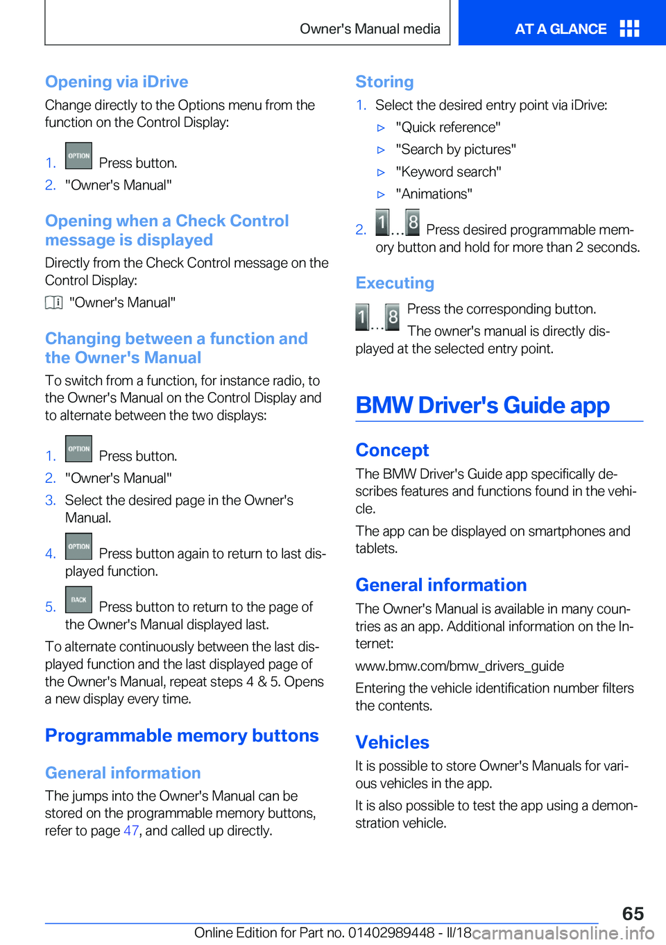 BMW X2 2018 Repair Manual �O�p�e�n�i�n�g��v�i�a��i�D�r�i�v�e
�C�h�a�n�g�e� �d�i�r�e�c�t�l�y� �t�o� �t�h�e� �O�p�t�i�o�n�s� �m�e�n�u� �f�r�o�m� �t�h�e
�f�u�n�c�t�i�o�n� �o�n� �t�h�e� �C�o�n�t�r�o�l� �D�i�s�p�l�a�y�:�1�.� � �P