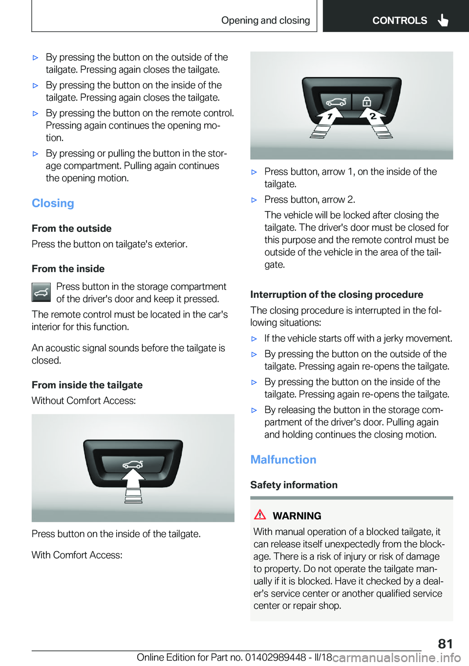BMW X2 2018 Manual Online 'x�B�y� �p�r�e�s�s�i�n�g� �t�h�e� �b�u�t�t�o�n� �o�n� �t�h�e� �o�u�t�s�i�d�e� �o�f� �t�h�e
�t�a�i�l�g�a�t�e�.� �P�r�e�s�s�i�n�g� �a�g�a�i�n� �c�l�o�s�e�s� �t�h�e� �t�a�i�l�g�a�t�e�.'x�B�y� �p�