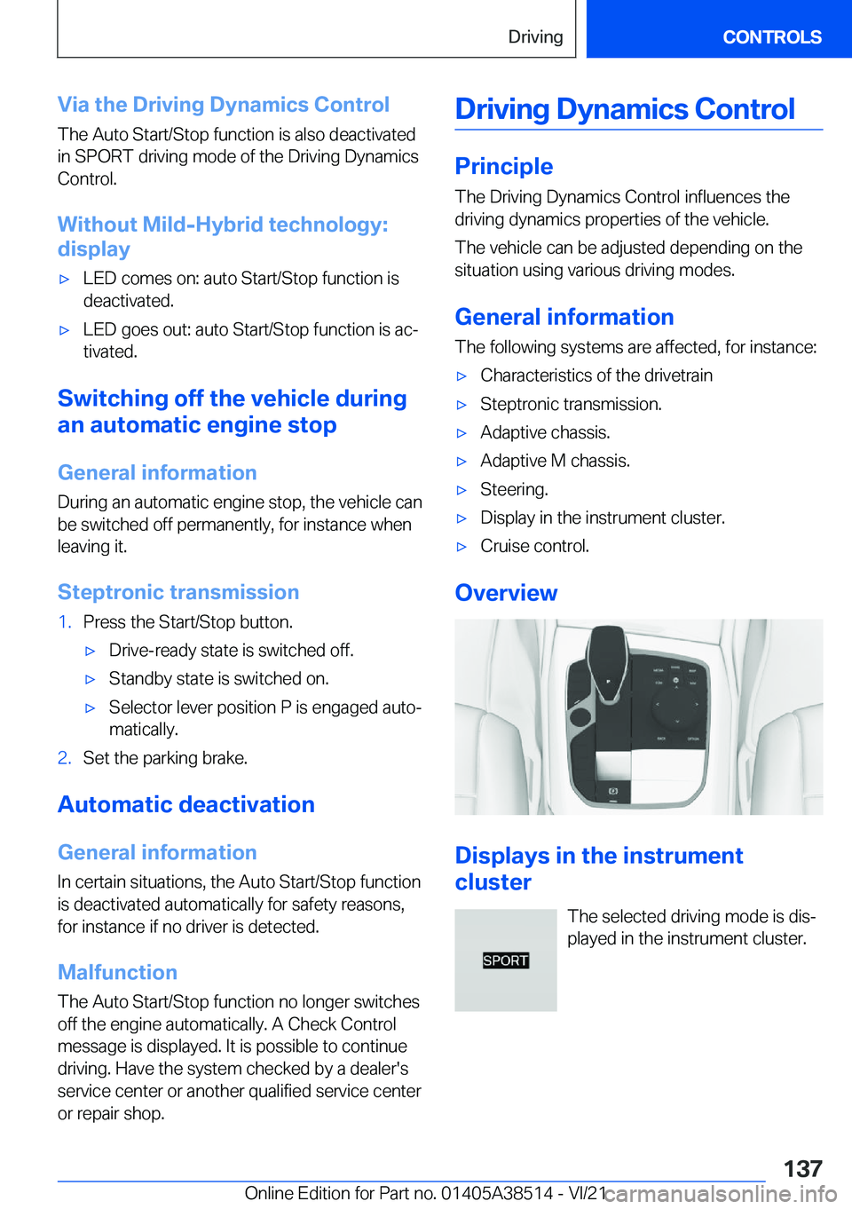 BMW X3 2022  Owners Manual �V�i�a��t�h�e��D�r�i�v�i�n�g��D�y�n�a�m�i�c�s��C�o�n�t�r�o�l�T�h�e��A�u�t�o��S�t�a�r�t�/�S�t�o�p��f�u�n�c�t�i�o�n��i�s��a�l�s�o��d�e�a�c�t�i�v�a�t�e�d�i�n��S�P�O�R�T��d�r�i�v�i�n�g��m�o�d
