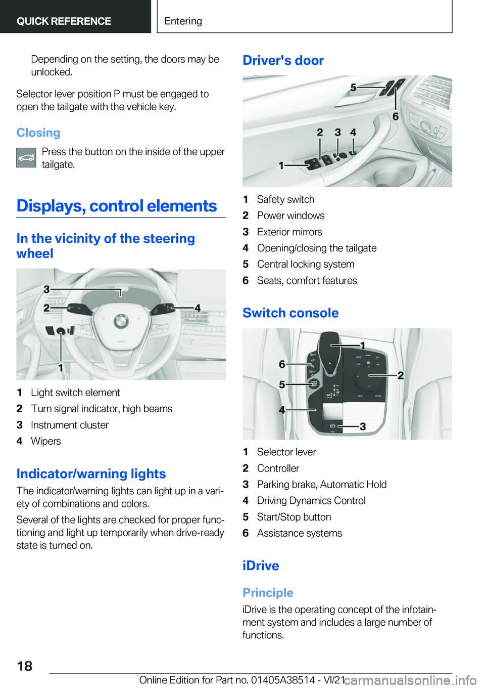 BMW X3 2022 User Guide �D�e�p�e�n�d�i�n�g��o�n��t�h�e��s�e�t�t�i�n�g�,��t�h�e��d�o�o�r�s��m�a�y��b�e�u�n�l�o�c�k�e�d�.
�S�e�l�e�c�t�o�r��l�e�v�e�r��p�o�s�i�t�i�o�n��P��m�u�s�t��b�e��e�n�g�a�g�e�d��t�o�o�p�e�n�