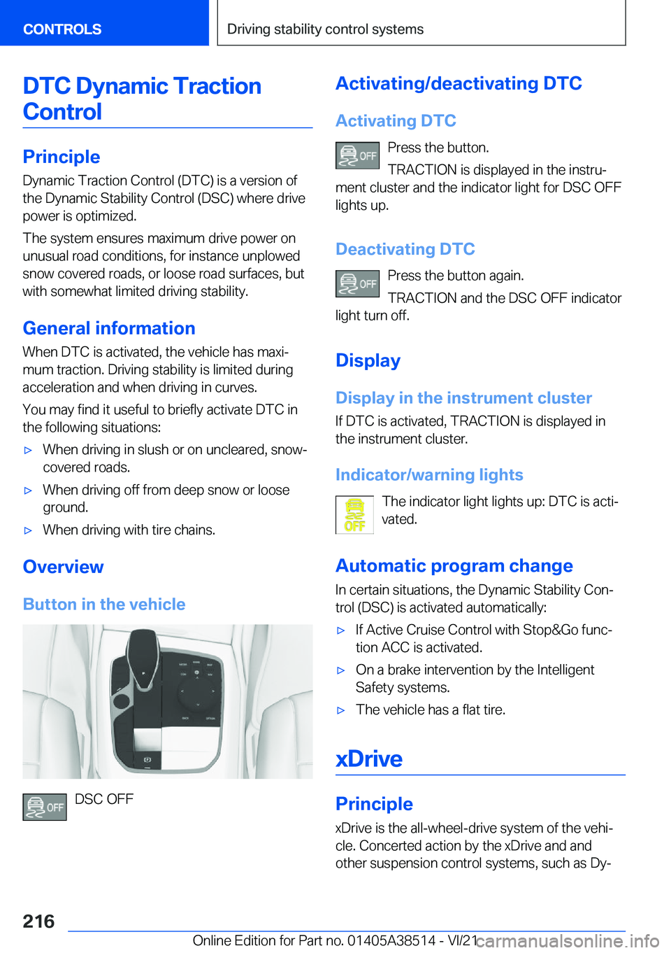 BMW X3 2022  Owners Manual �D�T�C��D�y�n�a�m�i�c��T�r�a�c�t�i�o�n�C�o�n�t�r�o�l
�P�r�i�n�c�i�p�l�e
�D�y�n�a�m�i�c��T�r�a�c�t�i�o�n��C�o�n�t�r�o�l��(�D�T�C�)��i�s��a��v�e�r�s�i�o�n��o�f
�t�h�e��D�y�n�a�m�i�c��S�t�a�b�