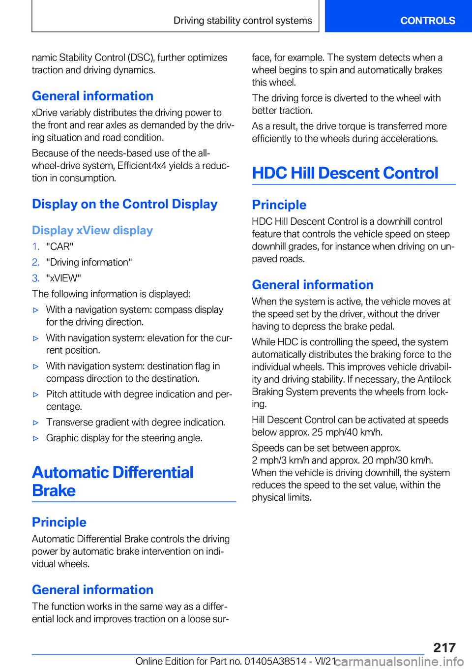 BMW X3 2022  Owners Manual �n�a�m�i�c��S�t�a�b�i�l�i�t�y��C�o�n�t�r�o�l��(�D�S�C�)�,��f�u�r�t�h�e�r��o�p�t�i�m�i�z�e�s�t�r�a�c�t�i�o�n��a�n�d��d�r�i�v�i�n�g��d�y�n�a�m�i�c�s�.
�G�e�n�e�r�a�l��i�n�f�o�r�m�a�t�i�o�n �x�D