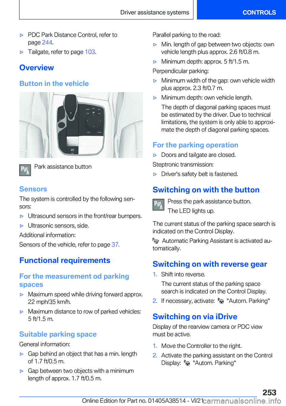 BMW X3 2022  Owners Manual 'x�P�D�C��P�a�r�k��D�i�s�t�a�n�c�e��C�o�n�t�r�o�l�,��r�e�f�e�r��t�o
�p�a�g�e� �2�4�4�.'x�T�a�i�l�g�a�t�e�,��r�e�f�e�r��t�o��p�a�g�e� �1�0�3�.
�O�v�e�r�v�i�e�w
�B�u�t�t�o�n��i�n��t�