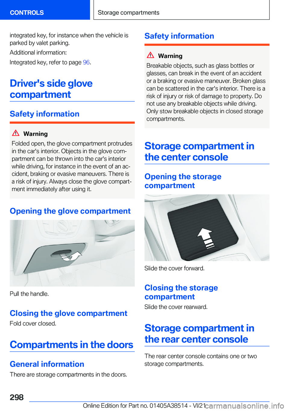 BMW X3 2022  Owners Manual �i�n�t�e�g�r�a�t�e�d��k�e�y�,��f�o�r��i�n�s�t�a�n�c�e��w�h�e�n��t�h�e��v�e�h�i�c�l�e��i�s
�p�a�r�k�e�d��b�y��v�a�l�e�t��p�a�r�k�i�n�g�.
�A�d�d�i�t�i�o�n�a�l��i�n�f�o�r�m�a�t�i�o�n�:
�I�n�t�