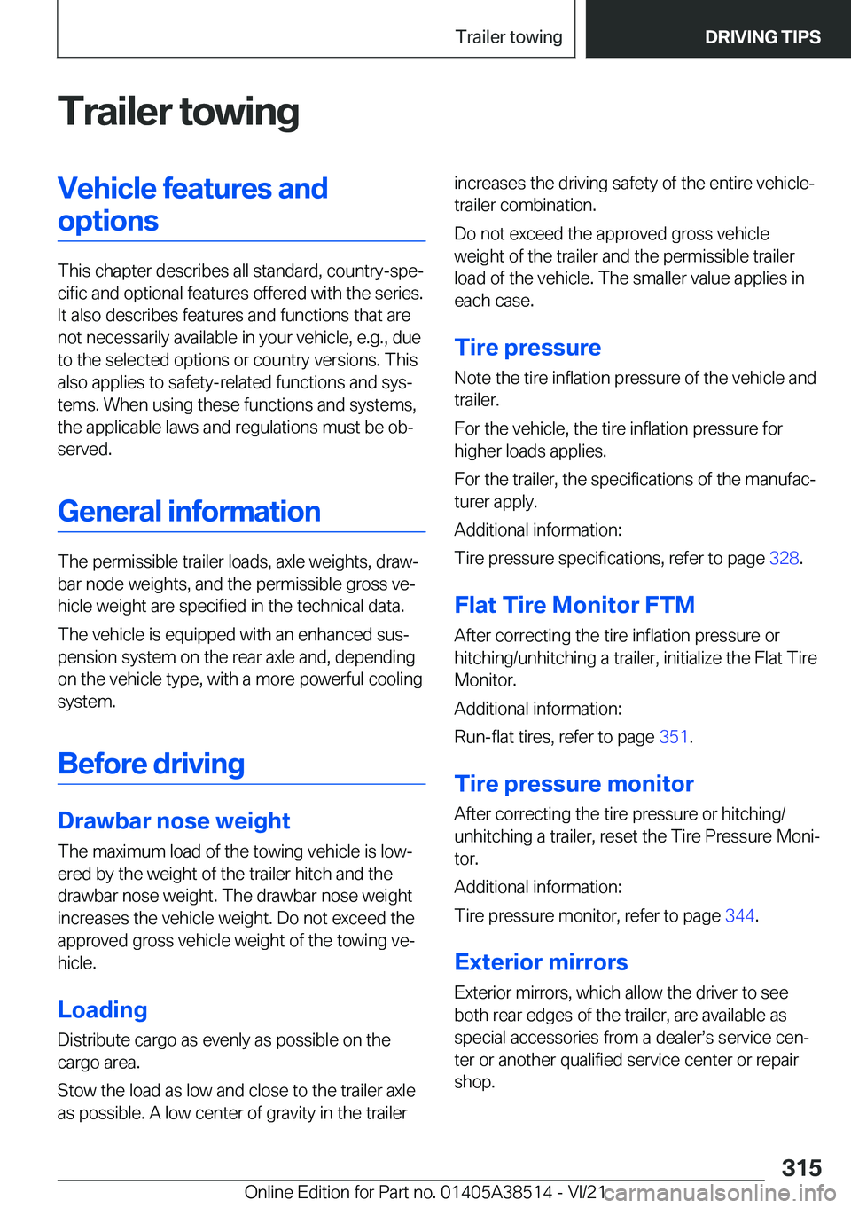 BMW X3 2022  Owners Manual �T�r�a�i�l�e�r��t�o�w�i�n�g�V�e�h�i�c�l�e��f�e�a�t�u�r�e�s��a�n�d�o�p�t�i�o�n�s
�T�h�i�s��c�h�a�p�t�e�r��d�e�s�c�r�i�b�e�s��a�l�l��s�t�a�n�d�a�r�d�,��c�o�u�n�t�r�y�-�s�p�e#j�c�i�f�i�c��a�n�d�