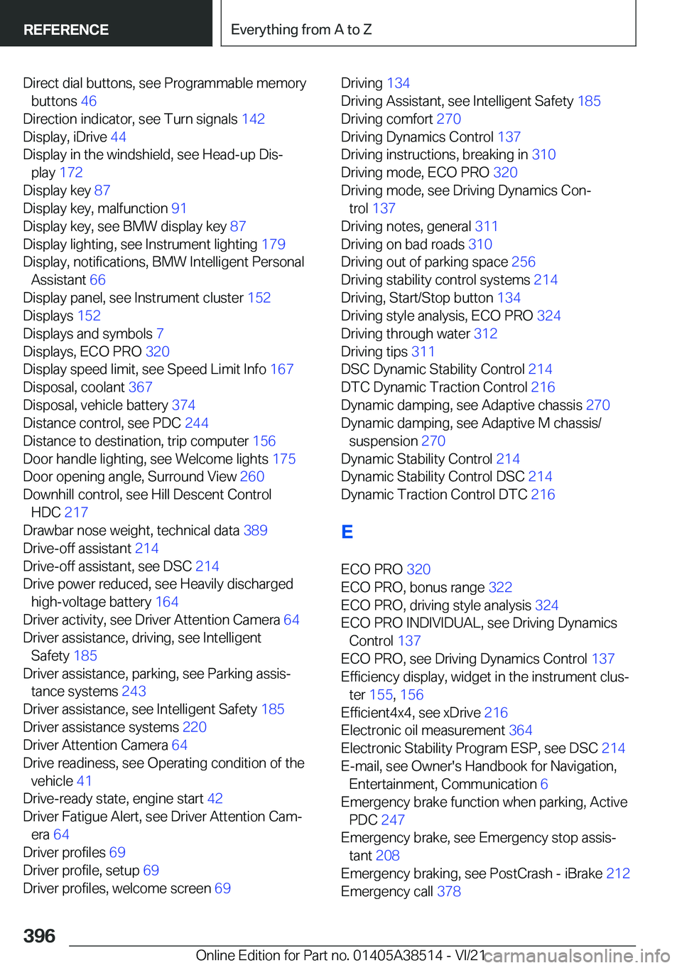 BMW X3 2022  Owners Manual �D�i�r�e�c�t��d�i�a�l��b�u�t�t�o�n�s�,��s�e�e��P�r�o�g�r�a�m�m�a�b�l�e��m�e�m�o�r�y�b�u�t�t�o�n�s� �4�6�
�D�i�r�e�c�t�i�o�n��i�n�d�i�c�a�t�o�r�,��s�e�e��T�u�r�n��s�i�g�n�a�l�s� �1�4�2�
�D