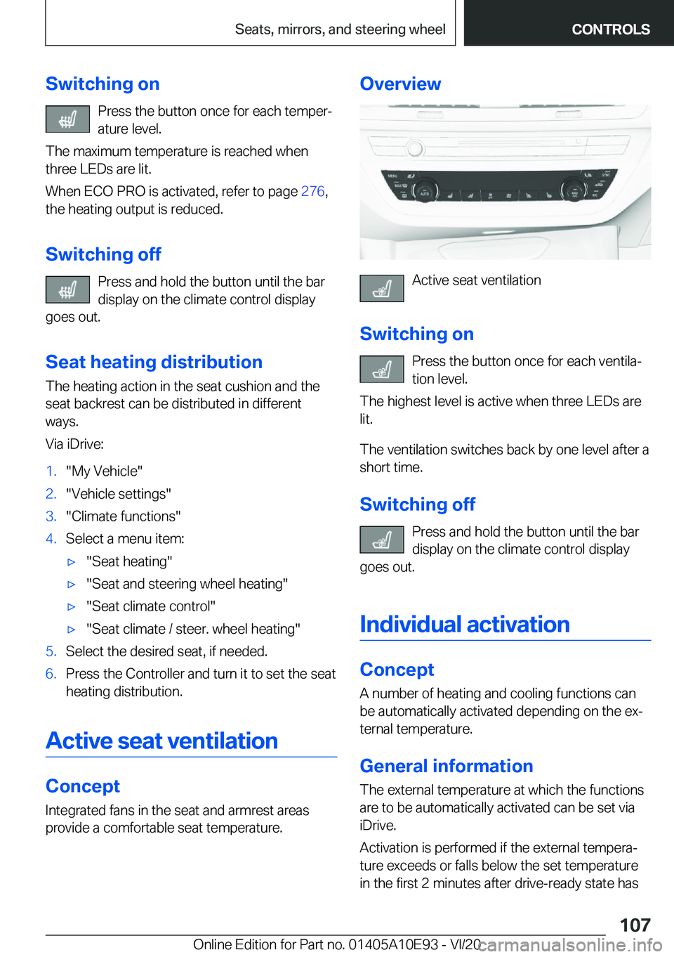 BMW X3 2021  Owners Manual �S�w�i�t�c�h�i�n�g��o�n�P�r�e�s�s��t�h�e��b�u�t�t�o�n��o�n�c�e��f�o�r��e�a�c�h��t�e�m�p�e�r#j
�a�t�u�r�e��l�e�v�e�l�.
�T�h�e��m�a�x�i�m�u�m��t�e�m�p�e�r�a�t�u�r�e��i�s��r�e�a�c�h�e�d��w�h