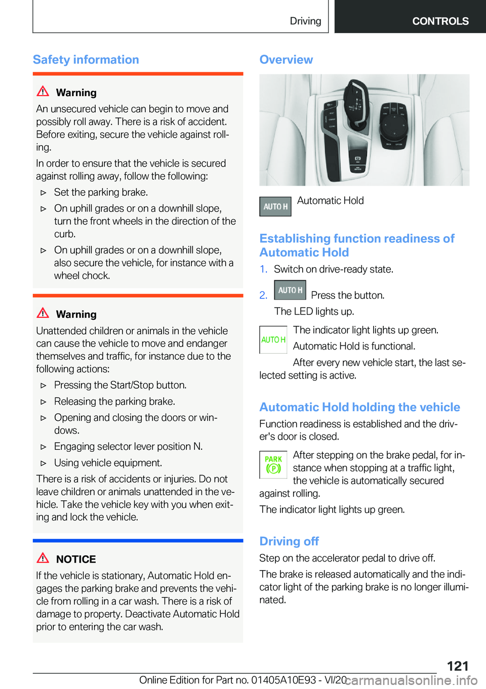 BMW X3 2021  Owners Manual �S�a�f�e�t�y��i�n�f�o�r�m�a�t�i�o�n
�W�a�r�n�i�n�g
�A�n��u�n�s�e�c�u�r�e�d��v�e�h�i�c�l�e��c�a�n��b�e�g�i�n��t�o��m�o�v�e��a�n�d
�p�o�s�s�i�b�l�y��r�o�l�l��a�w�a�y�.��T�h�e�r�e��i�s��a��