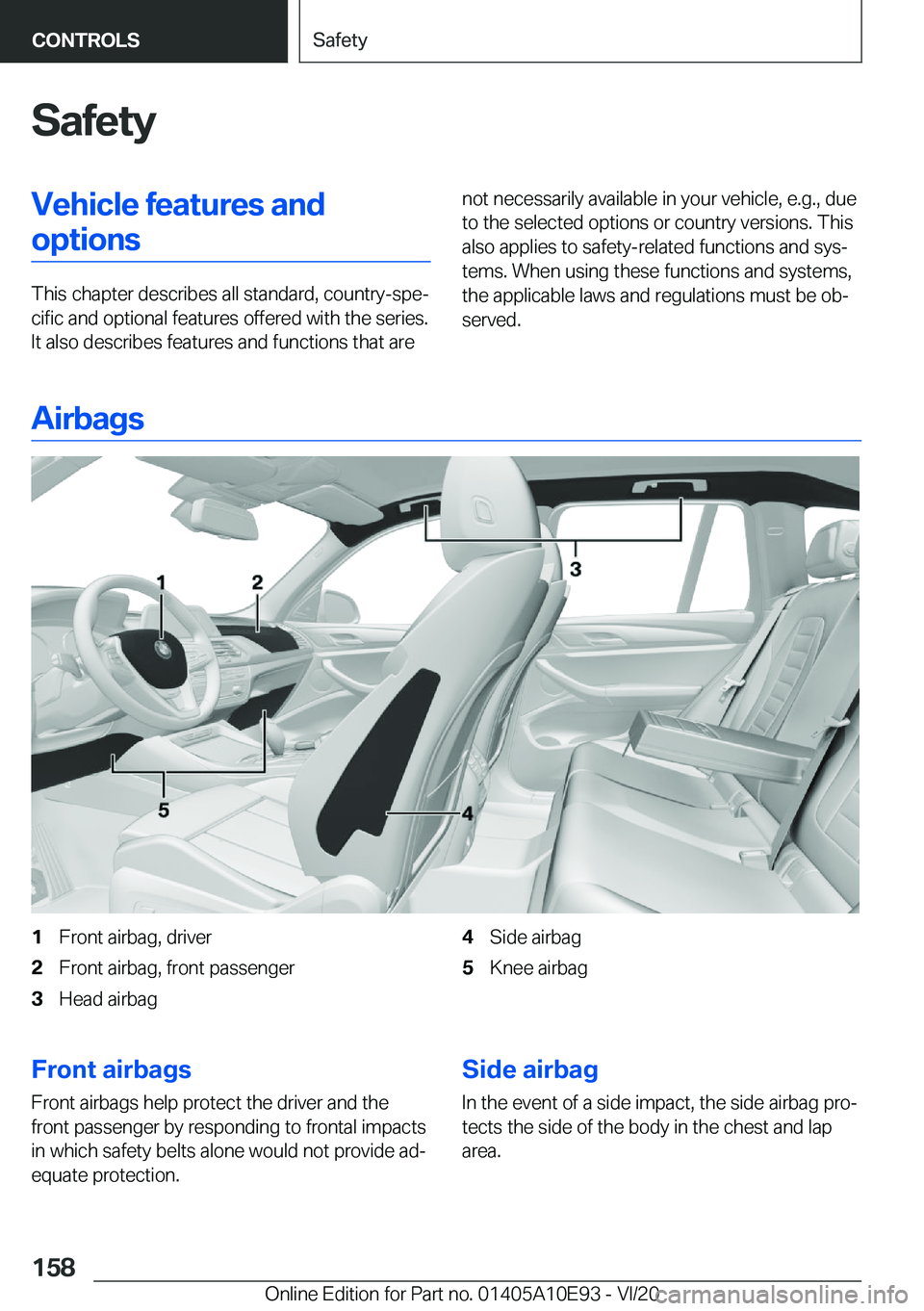 BMW X3 2021  Owners Manual �S�a�f�e�t�y�V�e�h�i�c�l�e��f�e�a�t�u�r�e�s��a�n�d�o�p�t�i�o�n�s
�T�h�i�s��c�h�a�p�t�e�r��d�e�s�c�r�i�b�e�s��a�l�l��s�t�a�n�d�a�r�d�,��c�o�u�n�t�r�y�-�s�p�e#j�c�i�f�i�c��a�n�d��o�p�t�i�o�n�a�