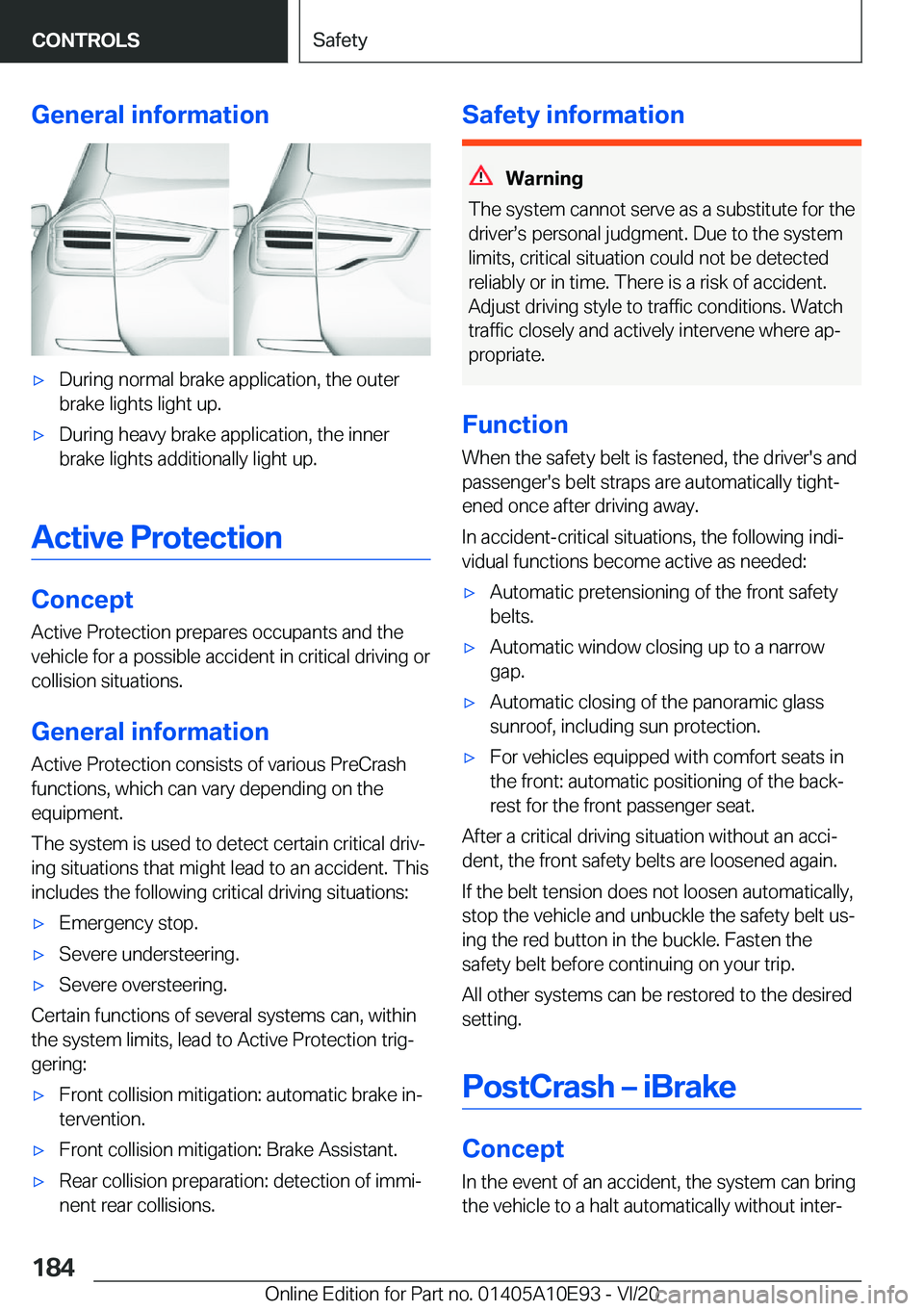 BMW X3 2021  Owners Manual �G�e�n�e�r�a�l��i�n�f�o�r�m�a�t�i�o�n'x�D�u�r�i�n�g��n�o�r�m�a�l��b�r�a�k�e��a�p�p�l�i�c�a�t�i�o�n�,��t�h�e��o�u�t�e�r
�b�r�a�k�e��l�i�g�h�t�s��l�i�g�h�t��u�p�.'x�D�u�r�i�n�g��h�e�a�