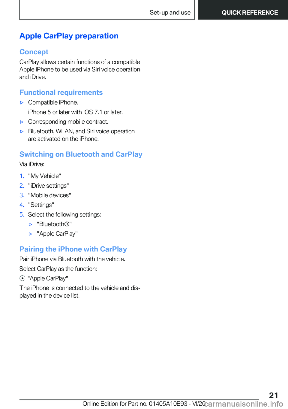 BMW X3 2021 Owners Manual �A�p�p�l�e��C�a�r�P�l�a�y��p�r�e�p�a�r�a�t�i�o�n�C�o�n�c�e�p�t
�C�a�r�P�l�a�y��a�l�l�o�w�s��c�e�r�t�a�i�n��f�u�n�c�t�i�o�n�s��o�f��a��c�o�m�p�a�t�i�b�l�e
�A�p�p�l�e��i�P�h�o�n�e��t�o��b�e�