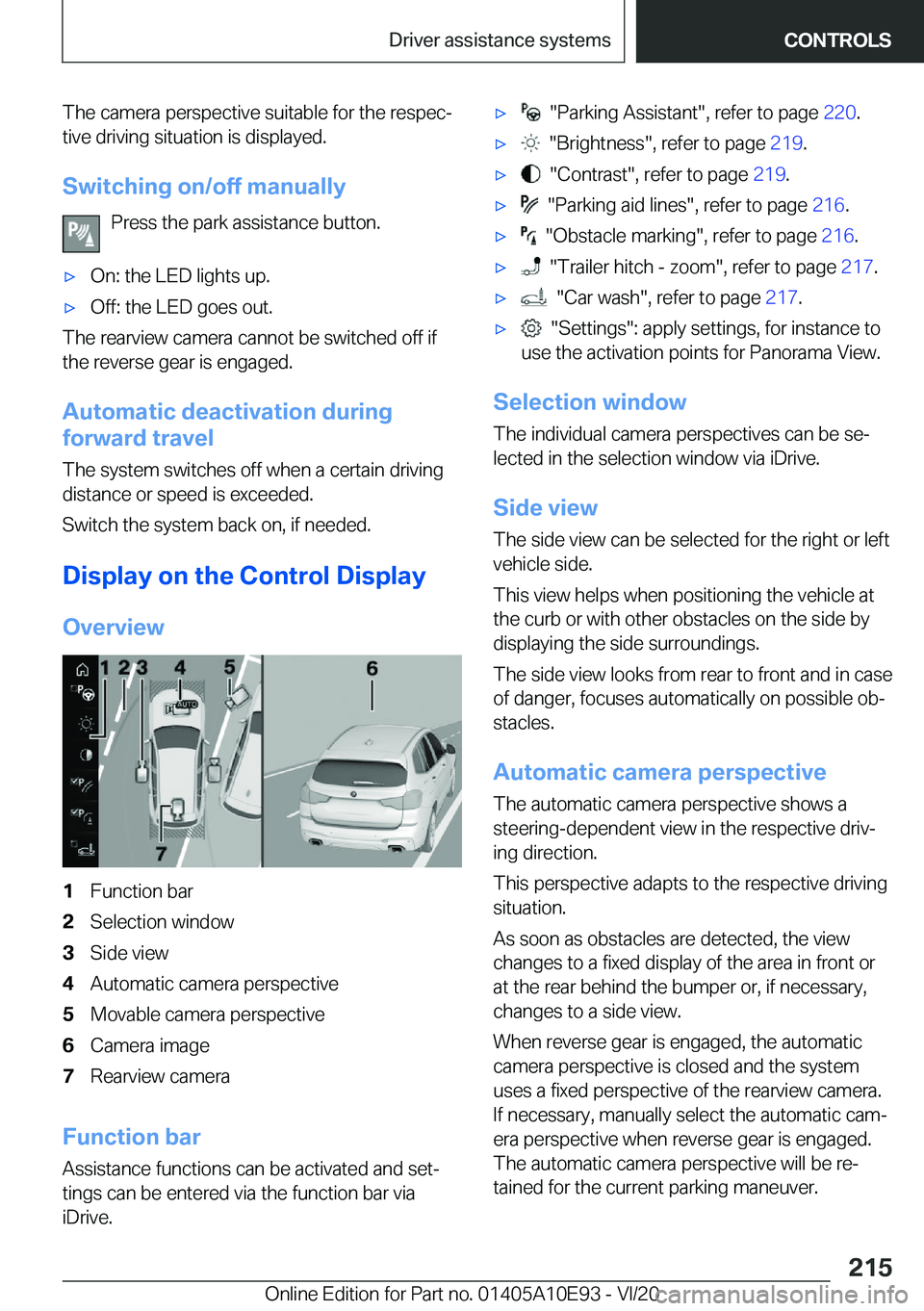 BMW X3 2021  Owners Manual �T�h�e��c�a�m�e�r�a��p�e�r�s�p�e�c�t�i�v�e��s�u�i�t�a�b�l�e��f�o�r��t�h�e��r�e�s�p�e�c#j�t�i�v�e��d�r�i�v�i�n�g��s�i�t�u�a�t�i�o�n��i�s��d�i�s�p�l�a�y�e�d�.
�S�w�i�t�c�h�i�n�g��o�n�/�o�f�f�
