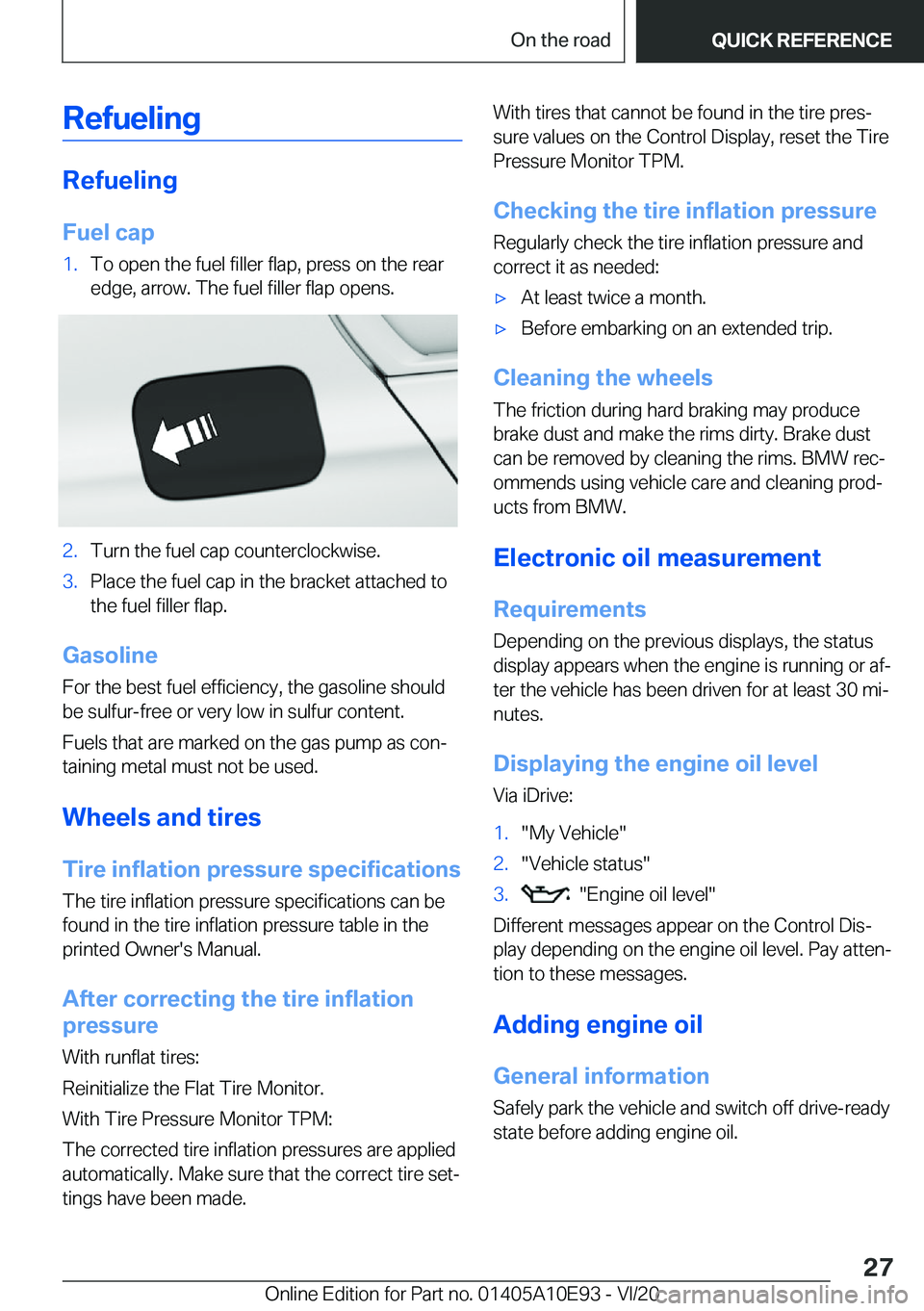 BMW X3 2021 Owners Manual �R�e�f�u�e�l�i�n�g
�R�e�f�u�e�l�i�n�g�F�u�e�l��c�a�p
�1�.�T�o��o�p�e�n��t�h�e��f�u�e�l��f�i�l�l�e�r��f�l�a�p�,��p�r�e�s�s��o�n��t�h�e��r�e�a�r
�e�d�g�e�,��a�r�r�o�w�.��T�h�e��f�u�e�l��f�