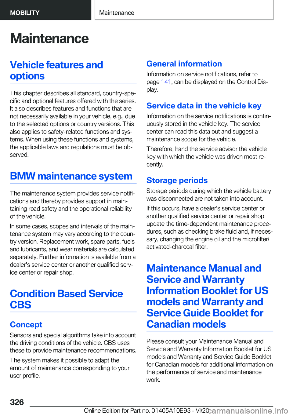 BMW X3 2021  Owners Manual �M�a�i�n�t�e�n�a�n�c�e�V�e�h�i�c�l�e��f�e�a�t�u�r�e�s��a�n�d�o�p�t�i�o�n�s
�T�h�i�s��c�h�a�p�t�e�r��d�e�s�c�r�i�b�e�s��a�l�l��s�t�a�n�d�a�r�d�,��c�o�u�n�t�r�y�-�s�p�e#j�c�i�f�i�c��a�n�d��o�p�