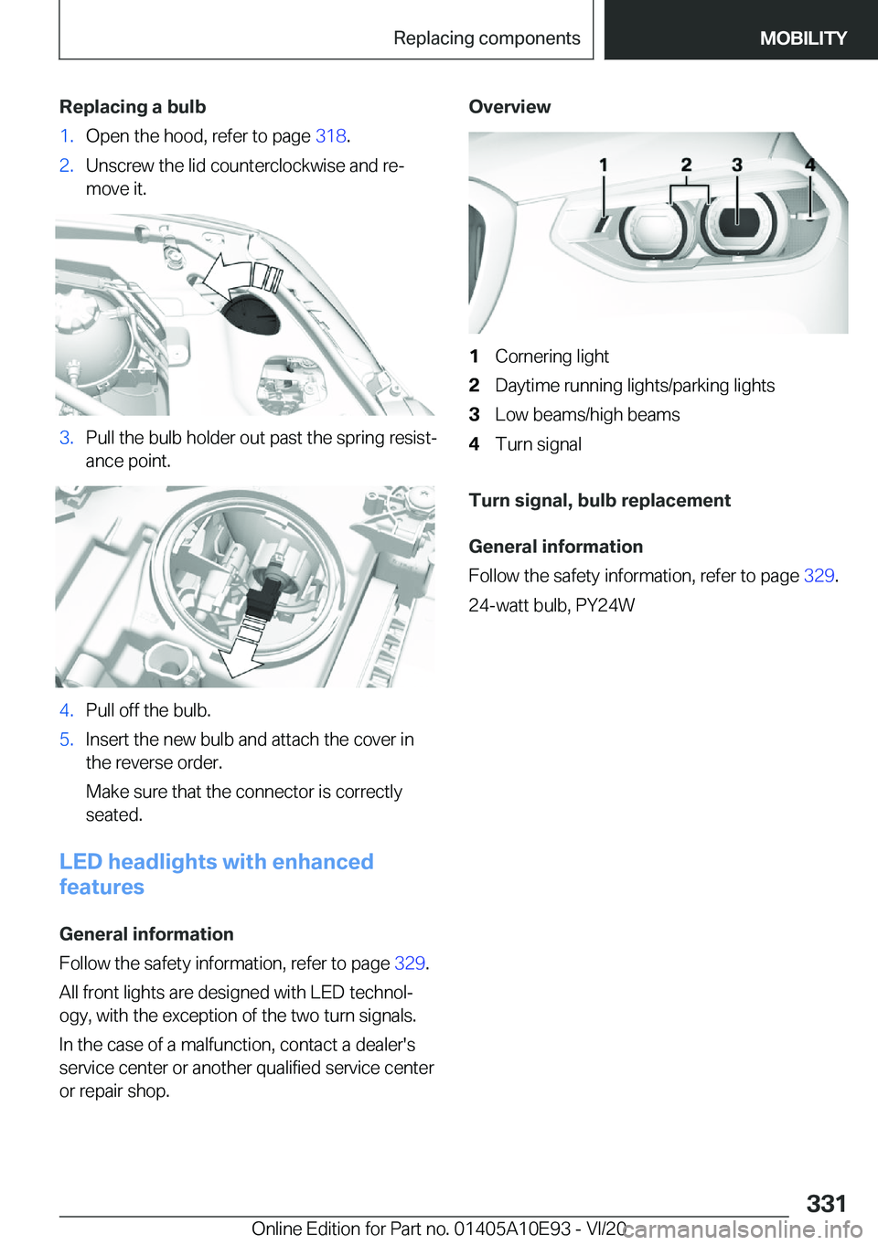 BMW X3 2021  Owners Manual �R�e�p�l�a�c�i�n�g��a��b�u�l�b�1�.�O�p�e�n��t�h�e��h�o�o�d�,��r�e�f�e�r��t�o��p�a�g�e��3�1�8�.�2�.�U�n�s�c�r�e�w��t�h�e��l�i�d��c�o�u�n�t�e�r�c�l�o�c�k�w�i�s�e��a�n�d��r�e#j
�m�o�v�e��i�