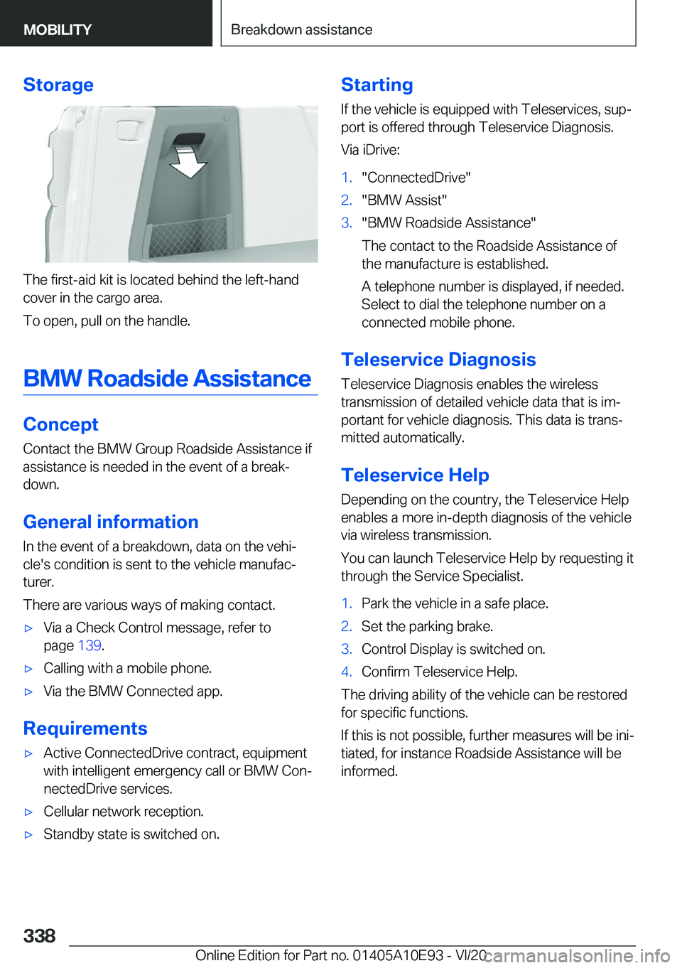 BMW X3 2021  Owners Manual �S�t�o�r�a�g�e
�T�h�e��f�i�r�s�t�-�a�i�d��k�i�t��i�s��l�o�c�a�t�e�d��b�e�h�i�n�d��t�h�e��l�e�f�t�-�h�a�n�d
�c�o�v�e�r��i�n��t�h�e��c�a�r�g�o��a�r�e�a�.
�T�o��o�p�e�n�,��p�u�l�l��o�n��t�