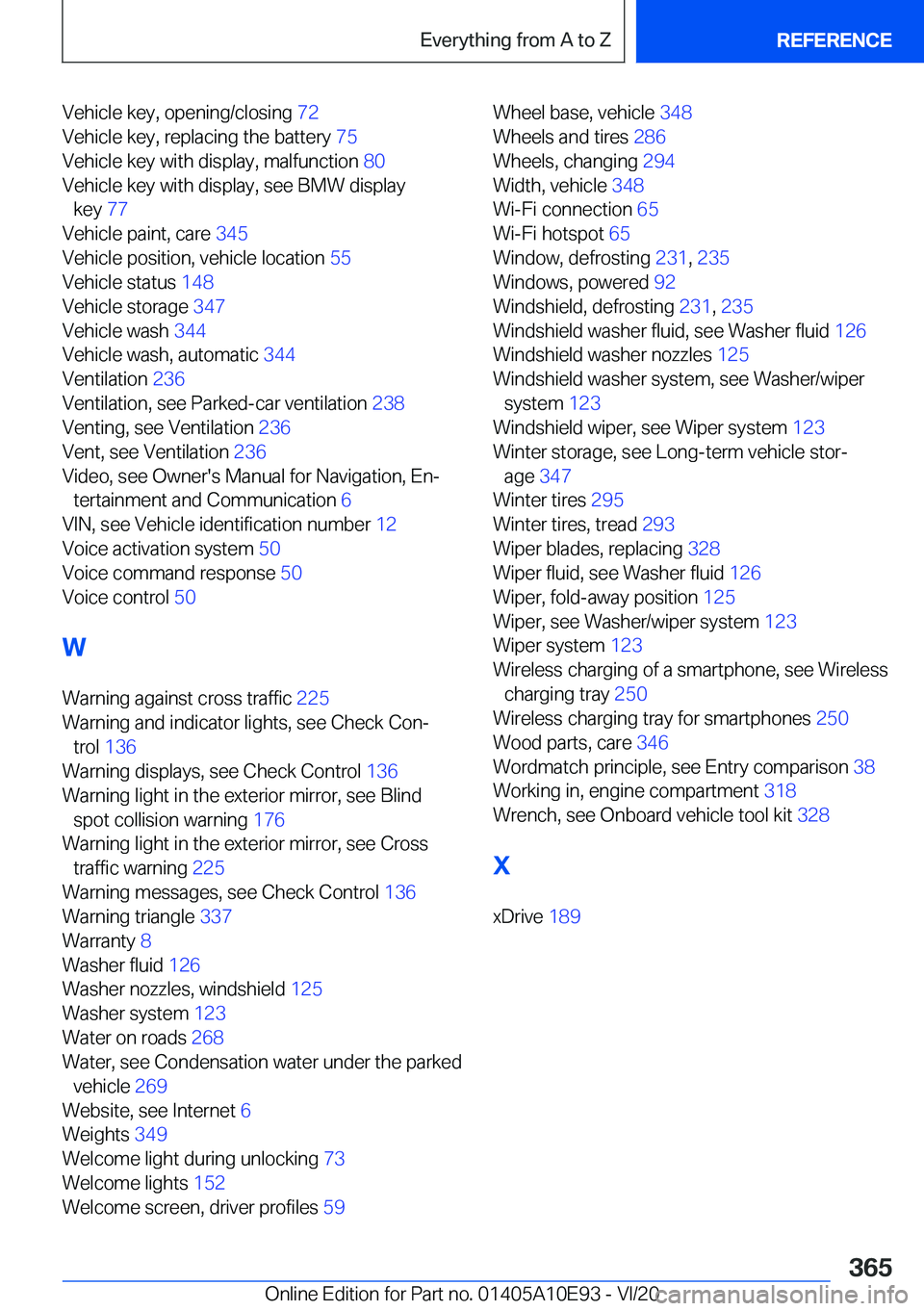 BMW X3 2021  Owners Manual �V�e�h�i�c�l�e��k�e�y�,��o�p�e�n�i�n�g�/�c�l�o�s�i�n�g��7�2�
�V�e�h�i�c�l�e��k�e�y�,��r�e�p�l�a�c�i�n�g��t�h�e��b�a�t�t�e�r�y� �7�5�
�V�e�h�i�c�l�e��k�e�y��w�i�t�h��d�i�s�p�l�a�y�,��m�a�