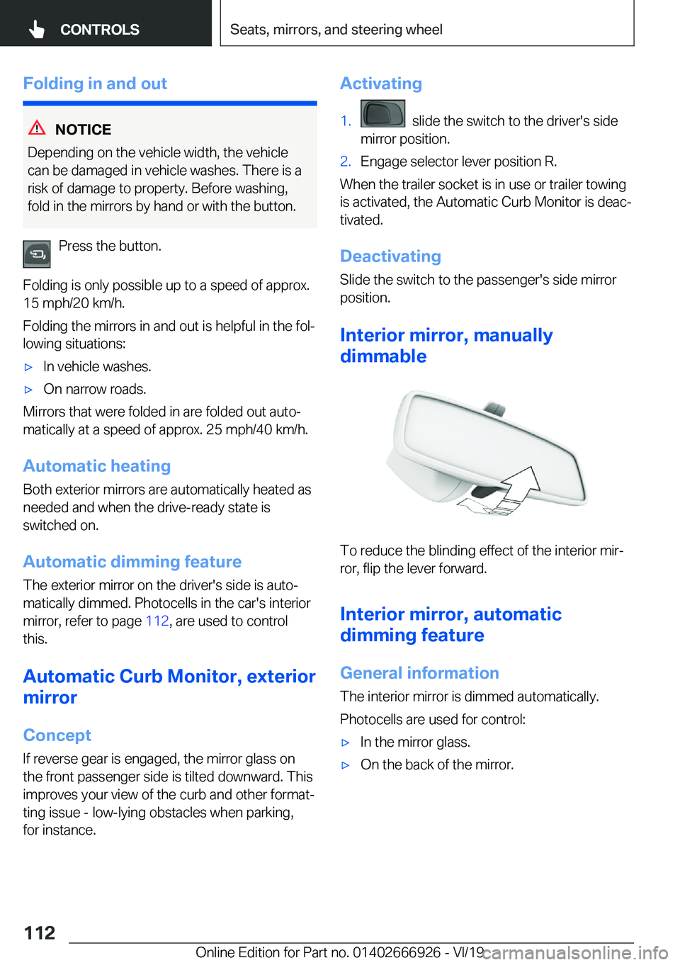 BMW X3 2020  Owners Manual �F�o�l�d�i�n�g��i�n��a�n�d��o�u�t
�N�O�T�I�C�E
�D�e�p�e�n�d�i�n�g��o�n��t�h�e��v�e�h�i�c�l�e��w�i�d�t�h�,��t�h�e��v�e�h�i�c�l�e
�c�a�n��b�e��d�a�m�a�g�e�d��i�n��v�e�h�i�c�l�e��w�a�s�h�e�