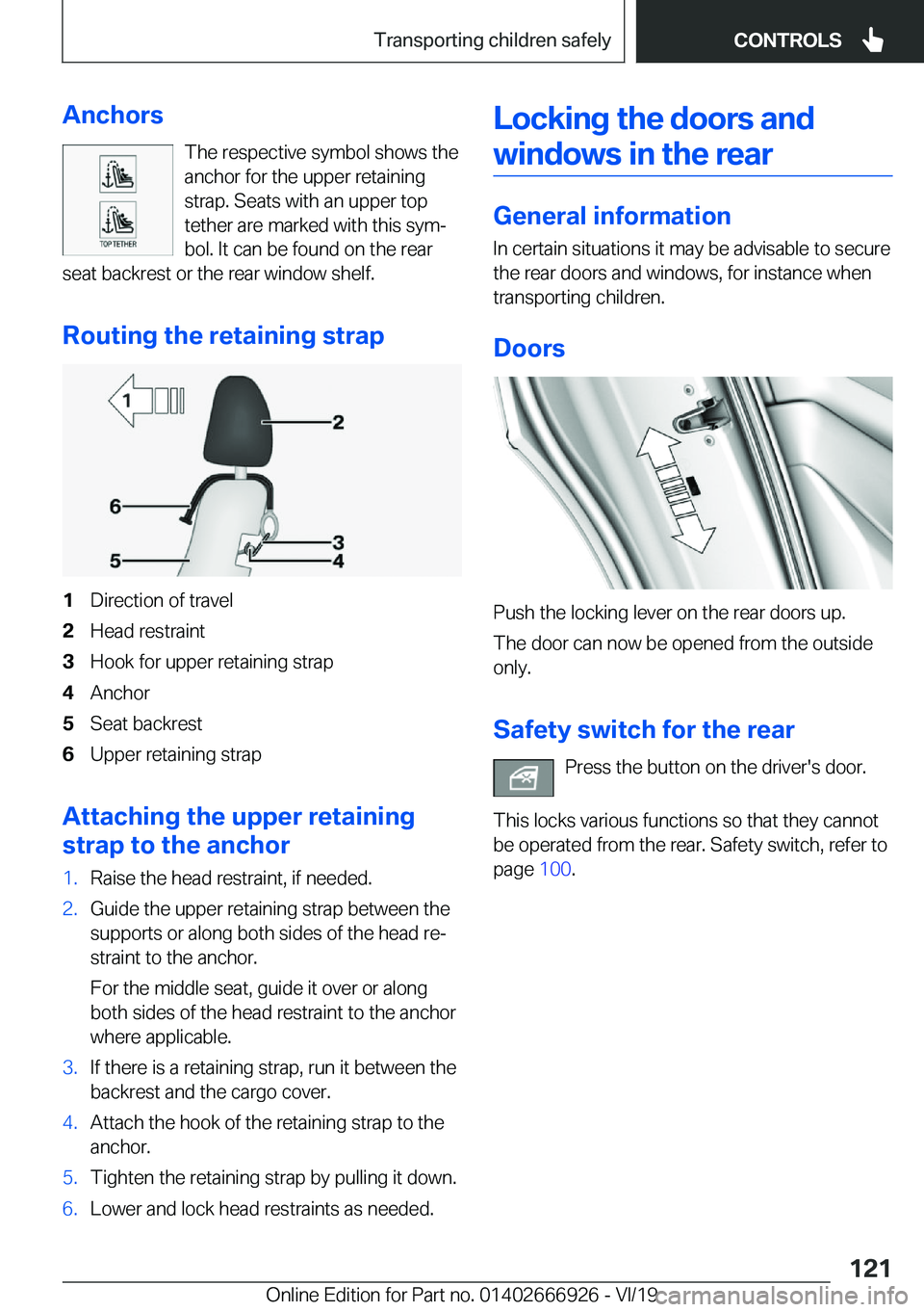 BMW X3 2020  Owners Manual �A�n�c�h�o�r�s�T�h�e��r�e�s�p�e�c�t�i�v�e��s�y�m�b�o�l��s�h�o�w�s��t�h�e
�a�n�c�h�o�r��f�o�r��t�h�e��u�p�p�e�r��r�e�t�a�i�n�i�n�g �s�t�r�a�p�.��S�e�a�t�s��w�i�t�h��a�n��u�p�p�e�r��t�o�p
�