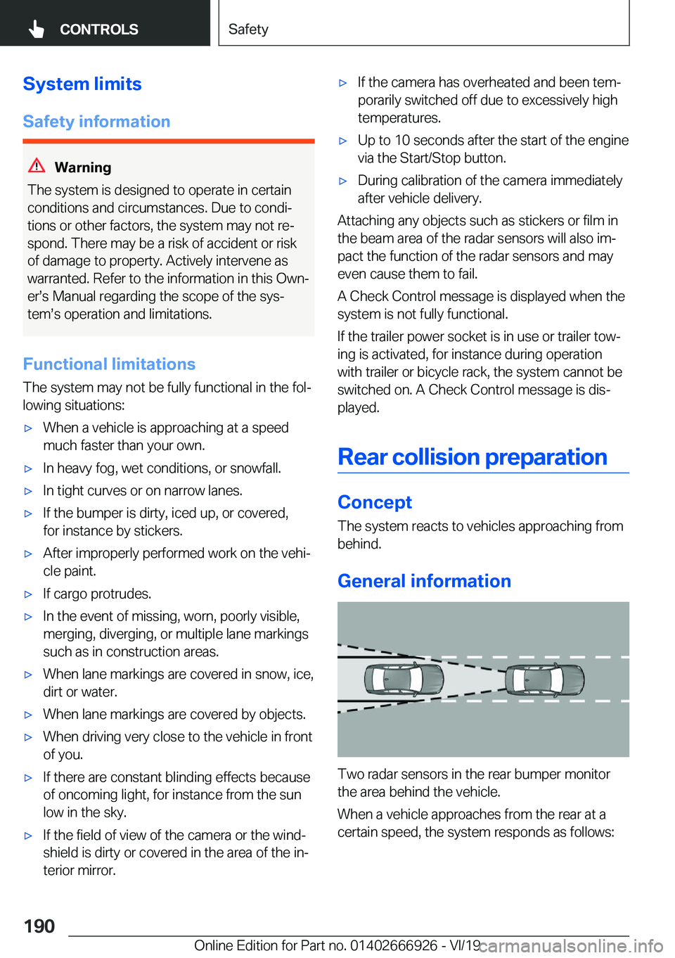 BMW X3 2020  Owners Manual �S�y�s�t�e�m��l�i�m�i�t�s
�S�a�f�e�t�y��i�n�f�o�r�m�a�t�i�o�n
�W�a�r�n�i�n�g
�T�h�e��s�y�s�t�e�m��i�s��d�e�s�i�g�n�e�d��t�o��o�p�e�r�a�t�e��i�n��c�e�r�t�a�i�n �c�o�n�d�i�t�i�o�n�s��a�n�d��c