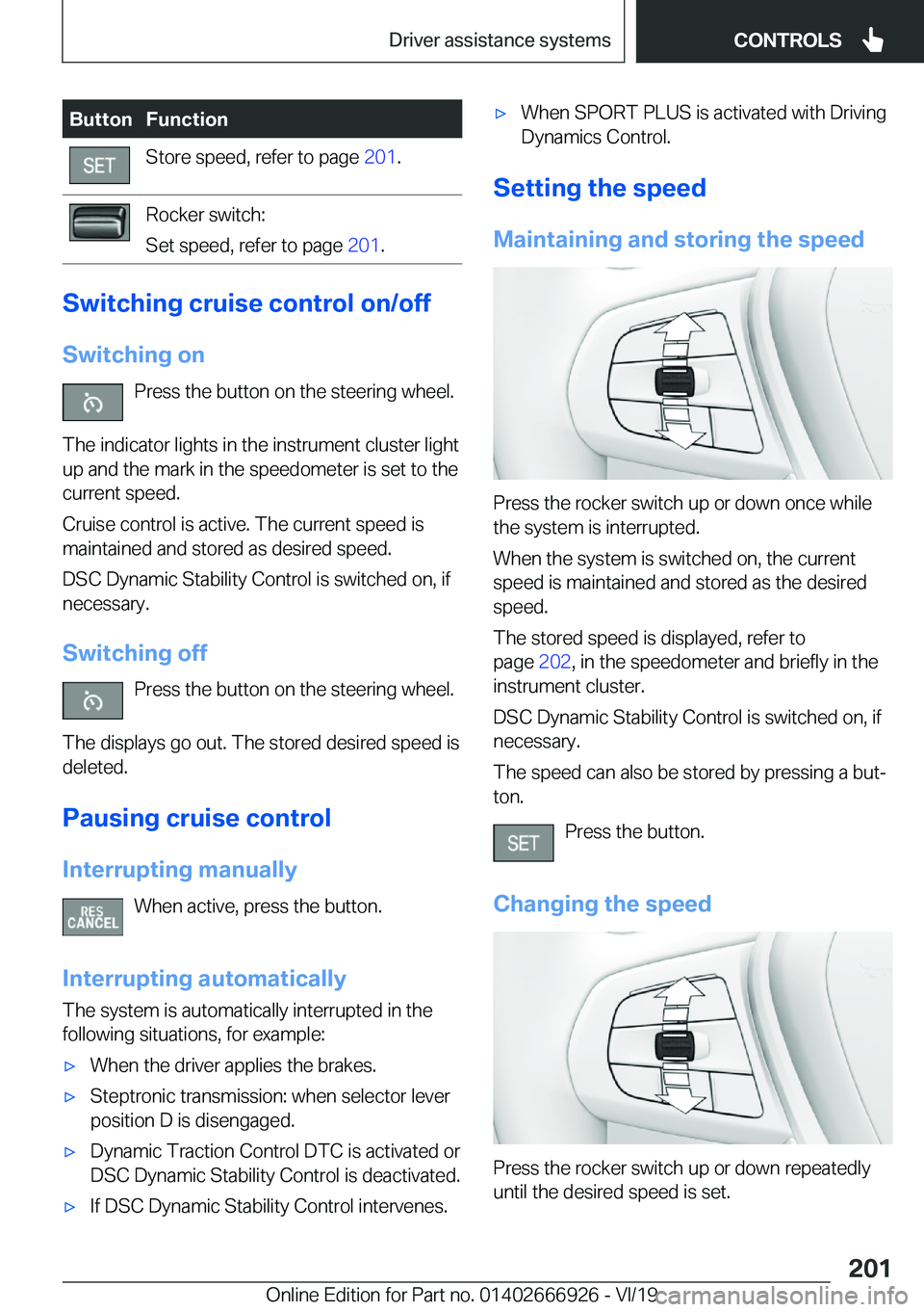 BMW X3 2020  Owners Manual �B�u�t�t�o�n�F�u�n�c�t�i�o�n�S�t�o�r�e��s�p�e�e�d�,��r�e�f�e�r��t�o��p�a�g�e��2�0�1�.�R�o�c�k�e�r��s�w�i�t�c�h�:
�S�e�t��s�p�e�e�d�,��r�e�f�e�r��t�o��p�a�g�e� �2�0�1�.
�S�w�i�t�c�h�i�n�g��