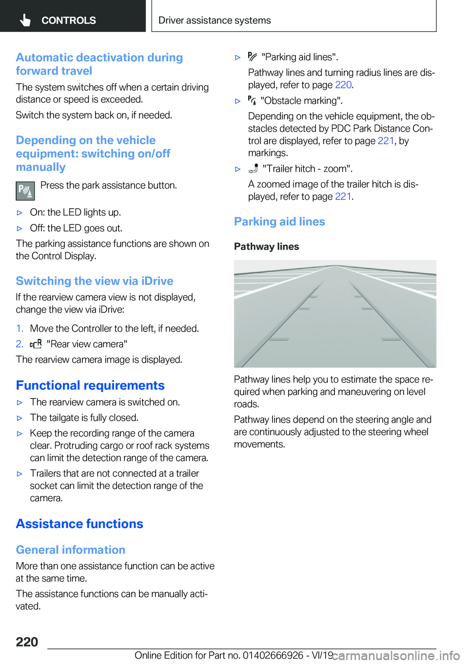 BMW X3 2020  Owners Manual �A�u�t�o�m�a�t�i�c��d�e�a�c�t�i�v�a�t�i�o�n��d�u�r�i�n�g
�f�o�r�w�a�r�d��t�r�a�v�e�l
�T�h�e��s�y�s�t�e�m��s�w�i�t�c�h�e�s��o�f�f��w�h�e�n��a��c�e�r�t�a�i�n��d�r�i�v�i�n�g
�d�i�s�t�a�n�c�e��