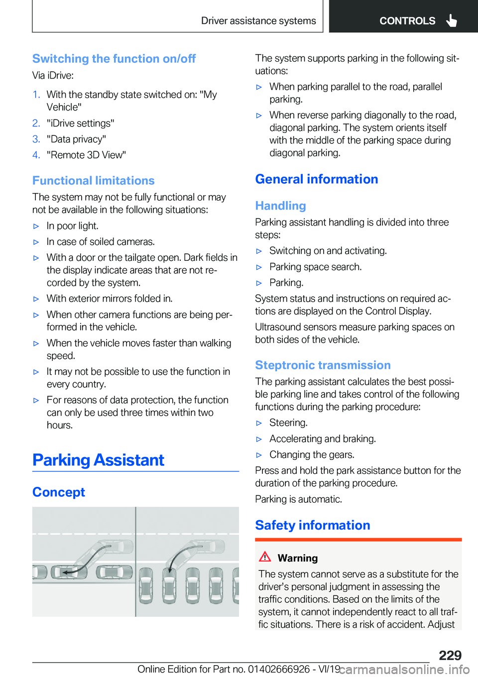 BMW X3 2020  Owners Manual �S�w�i�t�c�h�i�n�g��t�h�e��f�u�n�c�t�i�o�n��o�n�/�o�f�f
�V�i�a��i�D�r�i�v�e�:�1�.�W�i�t�h��t�h�e��s�t�a�n�d�b�y��s�t�a�t�e��s�w�i�t�c�h�e�d��o�n�:���M�y
�V�e�h�i�c�l�e��2�.��i�D�r�i�v�e�