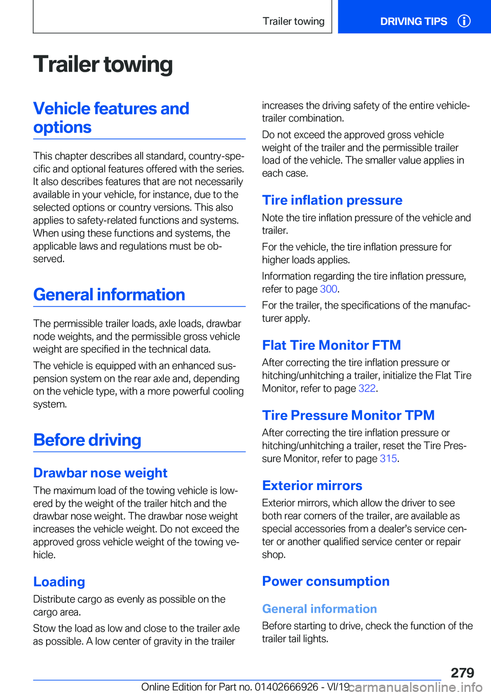 BMW X3 2020  Owners Manual �T�r�a�i�l�e�r��t�o�w�i�n�g�V�e�h�i�c�l�e��f�e�a�t�u�r�e�s��a�n�d�o�p�t�i�o�n�s
�T�h�i�s��c�h�a�p�t�e�r��d�e�s�c�r�i�b�e�s��a�l�l��s�t�a�n�d�a�r�d�,��c�o�u�n�t�r�y�-�s�p�ej�c�i�f�i�c��a�n�d�