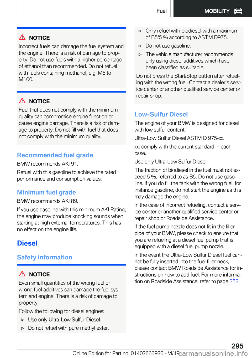 BMW X3 2020  Owners Manual �N�O�T�I�C�E
�I�n�c�o�r�r�e�c�t��f�u�e�l�s��c�a�n��d�a�m�a�g�e��t�h�e��f�u�e�l��s�y�s�t�e�m��a�n�d
�t�h�e��e�n�g�i�n�e�.��T�h�e�r�e��i�s��a��r�i�s�k��o�f��d�a�m�a�g�e��t�o��p�r�o�pj �