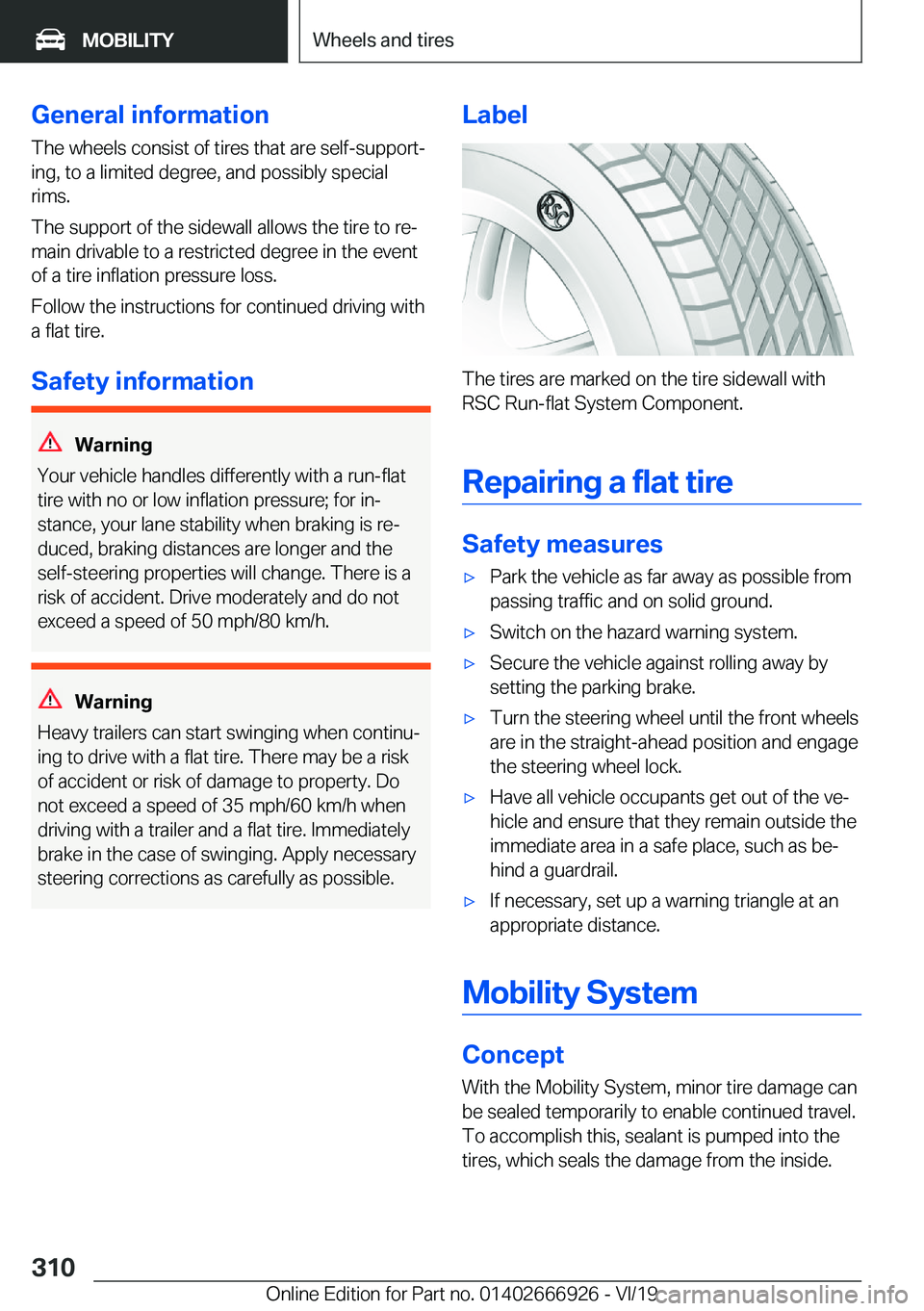 BMW X3 2020  Owners Manual �G�e�n�e�r�a�l��i�n�f�o�r�m�a�t�i�o�n�T�h�e��w�h�e�e�l�s��c�o�n�s�i�s�t��o�f��t�i�r�e�s��t�h�a�t��a�r�e��s�e�l�f�-�s�u�p�p�o�r�tj
�i�n�g�,��t�o��a��l�i�m�i�t�e�d��d�e�g�r�e�e�,��a�n�d��