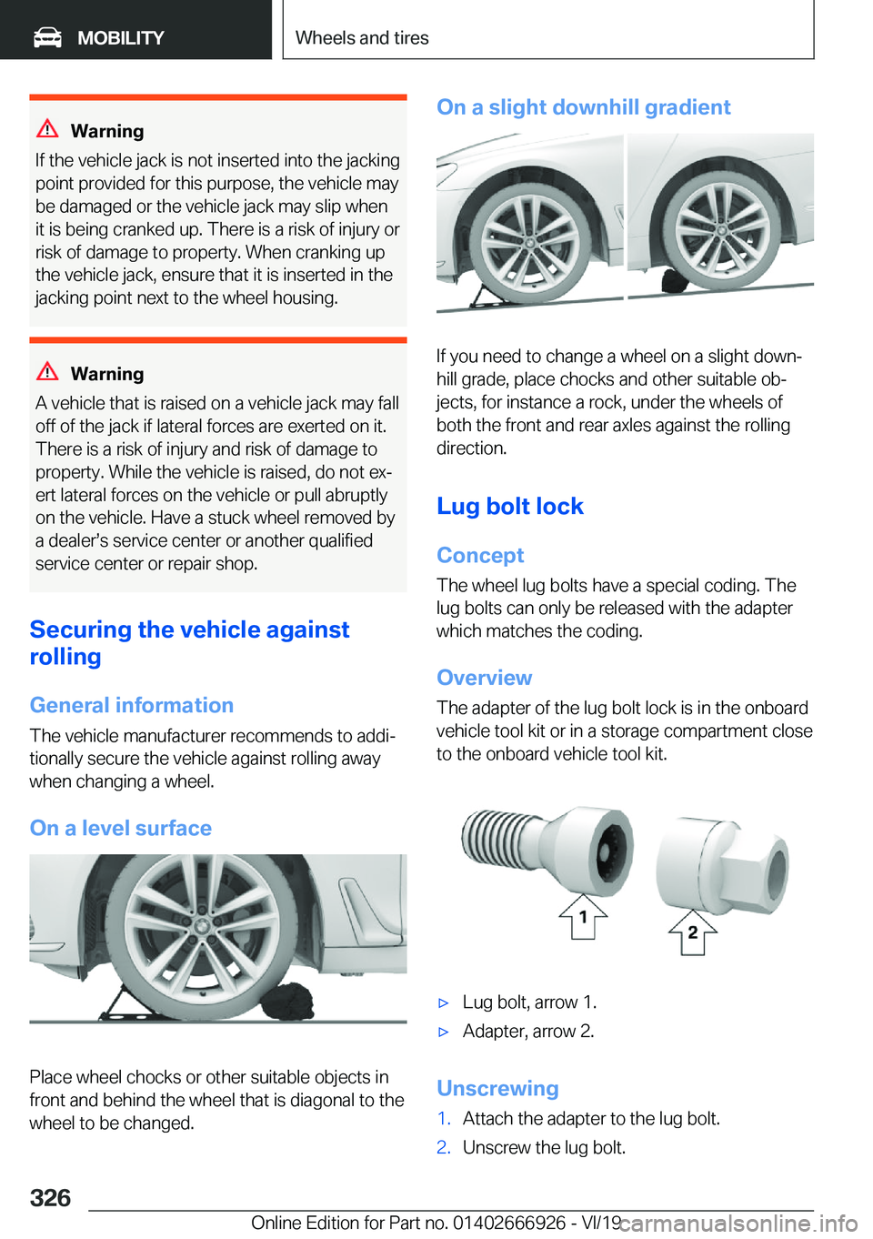 BMW X3 2020  Owners Manual �W�a�r�n�i�n�g
�I�f��t�h�e��v�e�h�i�c�l�e��j�a�c�k��i�s��n�o�t��i�n�s�e�r�t�e�d��i�n�t�o��t�h�e��j�a�c�k�i�n�g
�p�o�i�n�t��p�r�o�v�i�d�e�d��f�o�r��t�h�i�s��p�u�r�p�o�s�e�,��t�h�e��v�e�h