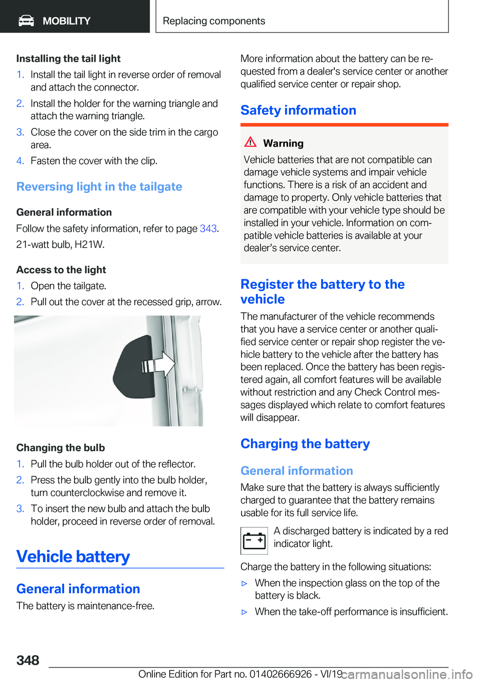 BMW X3 2020  Owners Manual �I�n�s�t�a�l�l�i�n�g��t�h�e��t�a�i�l��l�i�g�h�t�1�.�I�n�s�t�a�l�l��t�h�e��t�a�i�l��l�i�g�h�t��i�n��r�e�v�e�r�s�e��o�r�d�e�r��o�f��r�e�m�o�v�a�l�a�n�d��a�t�t�a�c�h��t�h�e��c�o�n�n�e�c�t�o
