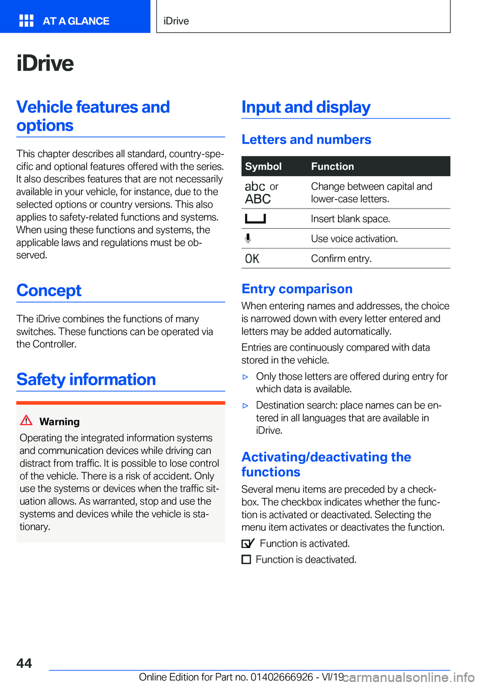 BMW X3 2020 Service Manual �i�D�r�i�v�e�V�e�h�i�c�l�e��f�e�a�t�u�r�e�s��a�n�d�o�p�t�i�o�n�s
�T�h�i�s��c�h�a�p�t�e�r��d�e�s�c�r�i�b�e�s��a�l�l��s�t�a�n�d�a�r�d�,��c�o�u�n�t�r�y�-�s�p�ej�c�i�f�i�c��a�n�d��o�p�t�i�o�n�a�