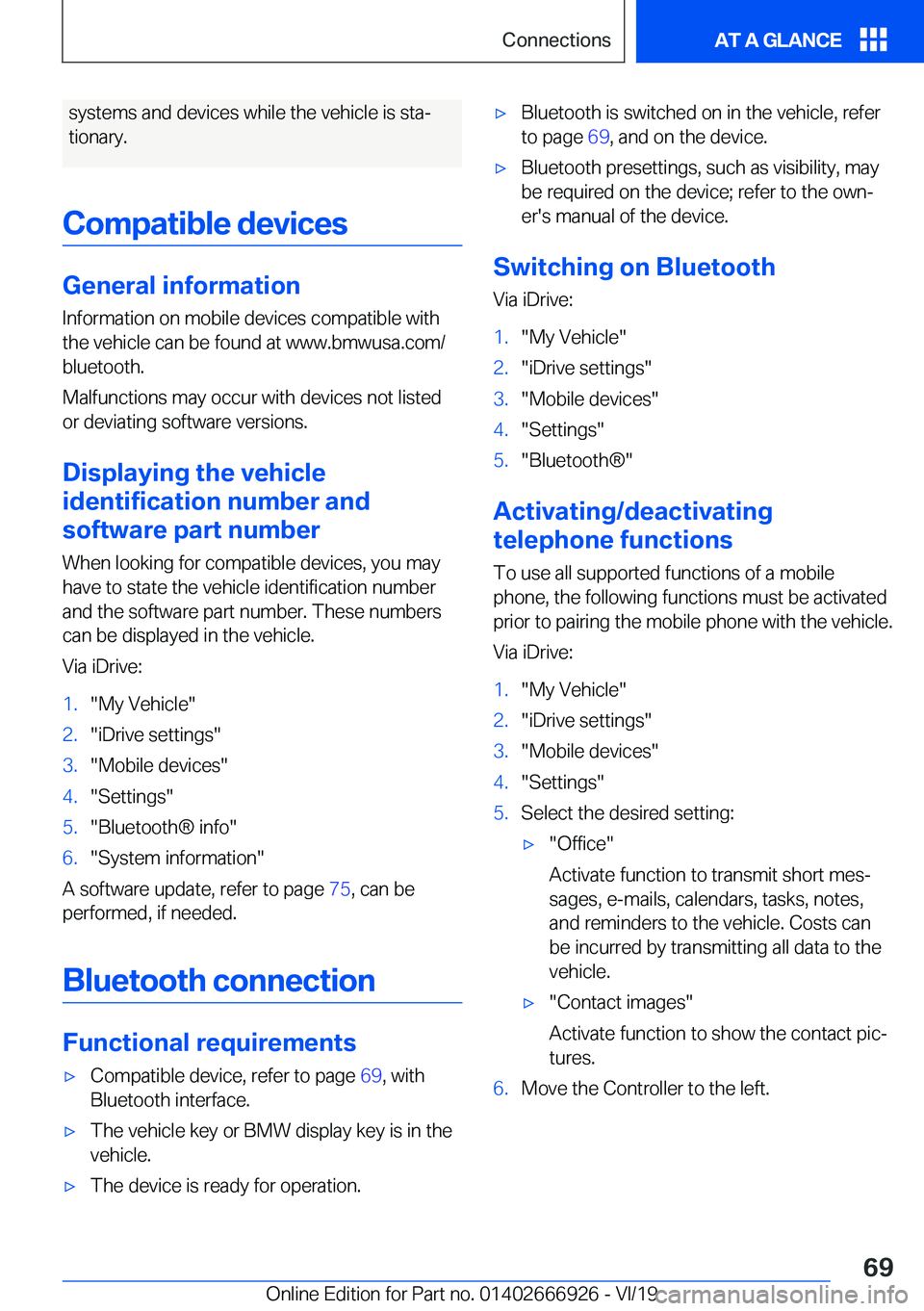 BMW X3 2020 Repair Manual �s�y�s�t�e�m�s��a�n�d��d�e�v�i�c�e�s��w�h�i�l�e��t�h�e��v�e�h�i�c�l�e��i�s��s�t�aj�t�i�o�n�a�r�y�.
�C�o�m�p�a�t�i�b�l�e��d�e�v�i�c�e�s
�G�e�n�e�r�a�l��i�n�f�o�r�m�a�t�i�o�n �I�n�f�o�r�m�a�t�