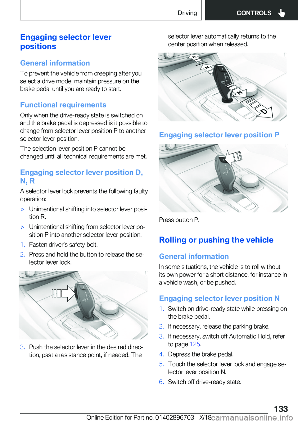 BMW X3 2019  Owners Manual �E�n�g�a�g�i�n�g��s�e�l�e�c�t�o�r��l�e�v�e�r
�p�o�s�i�t�i�o�n�s
�G�e�n�e�r�a�l��i�n�f�o�r�m�a�t�i�o�n
�T�o��p�r�e�v�e�n�t��t�h�e��v�e�h�i�c�l�e��f�r�o�m��c�r�e�e�p�i�n�g��a�f�t�e�r��y�o�u
�s