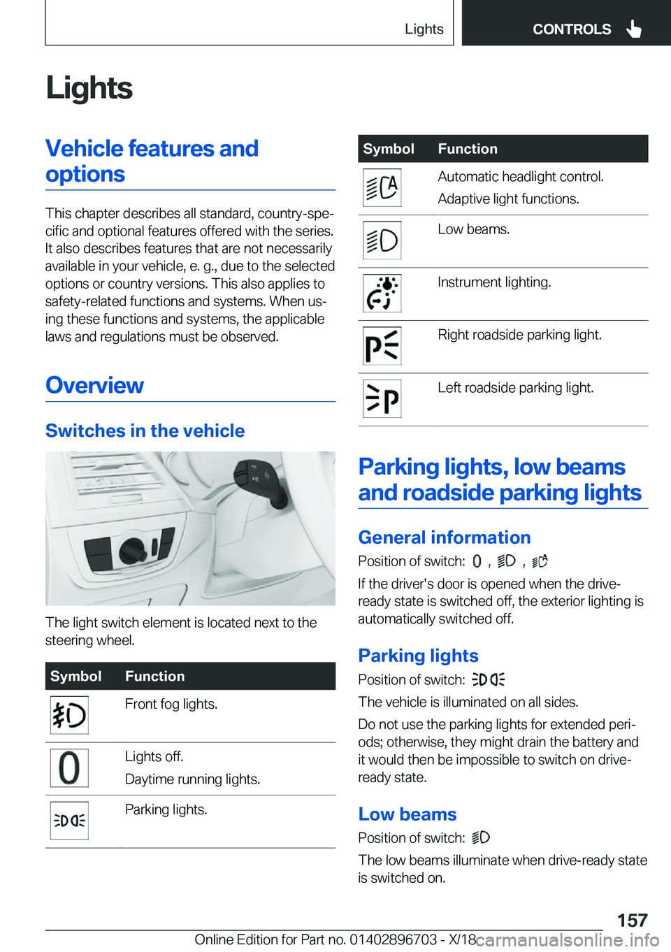 BMW X3 2019  Owners Manual �L�i�g�h�t�s�V�e�h�i�c�l�e��f�e�a�t�u�r�e�s��a�n�d�o�p�t�i�o�n�s
�T�h�i�s��c�h�a�p�t�e�r��d�e�s�c�r�i�b�e�s��a�l�l��s�t�a�n�d�a�r�d�,��c�o�u�n�t�r�y�-�s�p�ej�c�i�f�i�c��a�n�d��o�p�t�i�o�n�a�