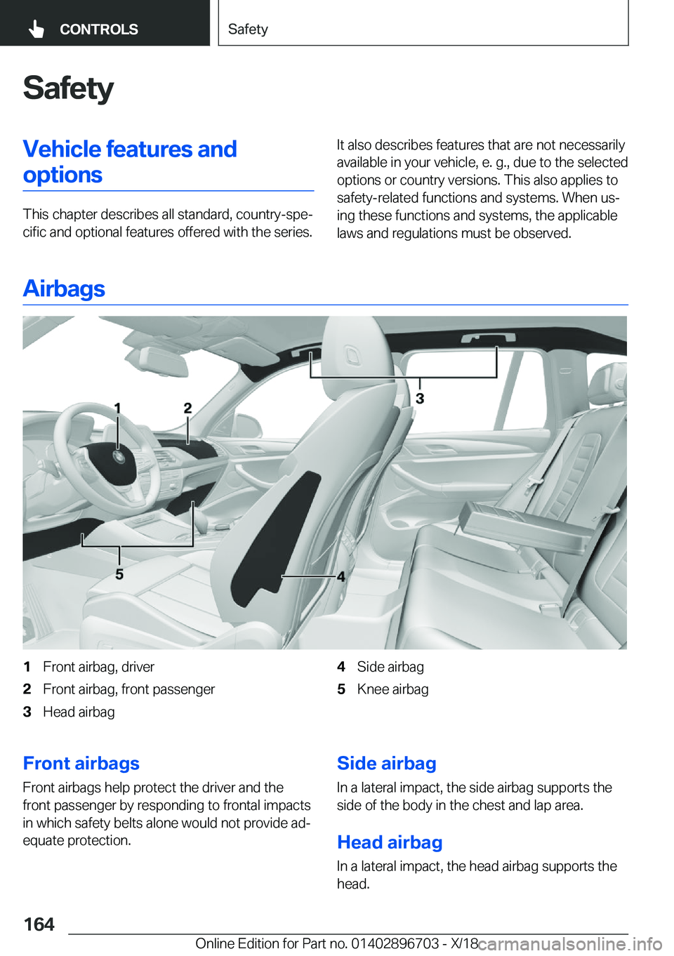 BMW X3 2019  Owners Manual �S�a�f�e�t�y�V�e�h�i�c�l�e��f�e�a�t�u�r�e�s��a�n�d�o�p�t�i�o�n�s
�T�h�i�s��c�h�a�p�t�e�r��d�e�s�c�r�i�b�e�s��a�l�l��s�t�a�n�d�a�r�d�,��c�o�u�n�t�r�y�-�s�p�ej�c�i�f�i�c��a�n�d��o�p�t�i�o�n�a�